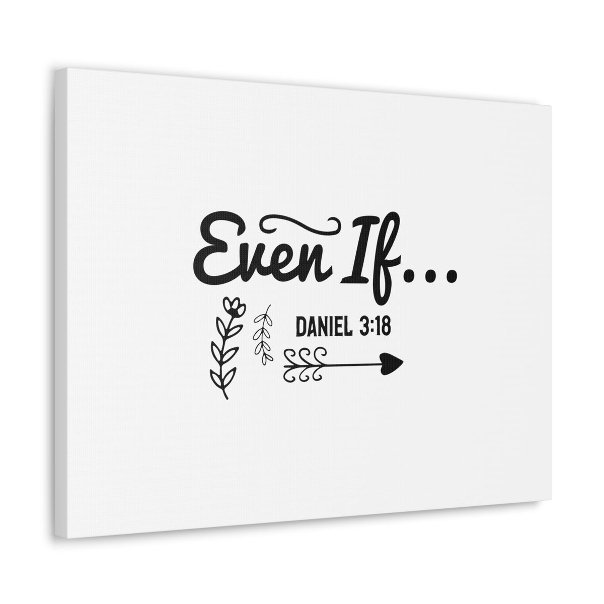 Scripture Walls Daniel 3:18 Even If Bible Verse Canvas Christian Wall Art Ready to Hang Unframed-Express Your Love Gifts