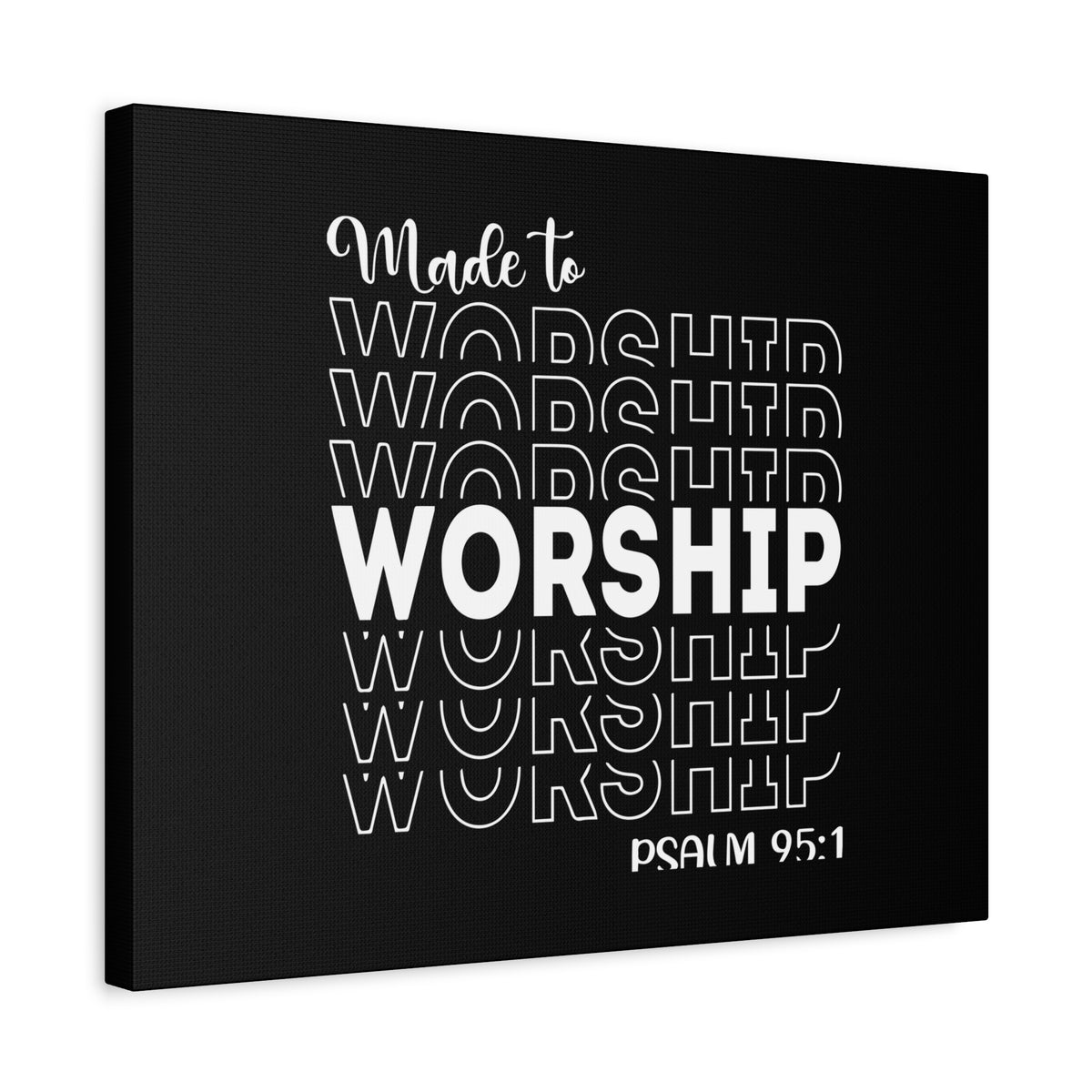 Scripture Canvas Made To Worship Psalm 95:1 Christian Wall Art Bible Verse Print Ready to Hang-Express Your Love Gifts