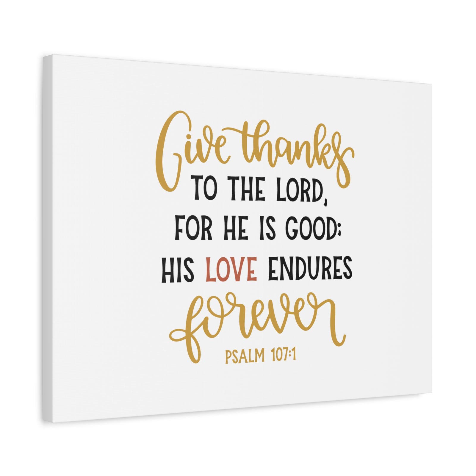 Scripture Canvas His Love Endures Psalm 107:1 Christian Wall Art Bible Verse Print Ready to Hang-Express Your Love Gifts