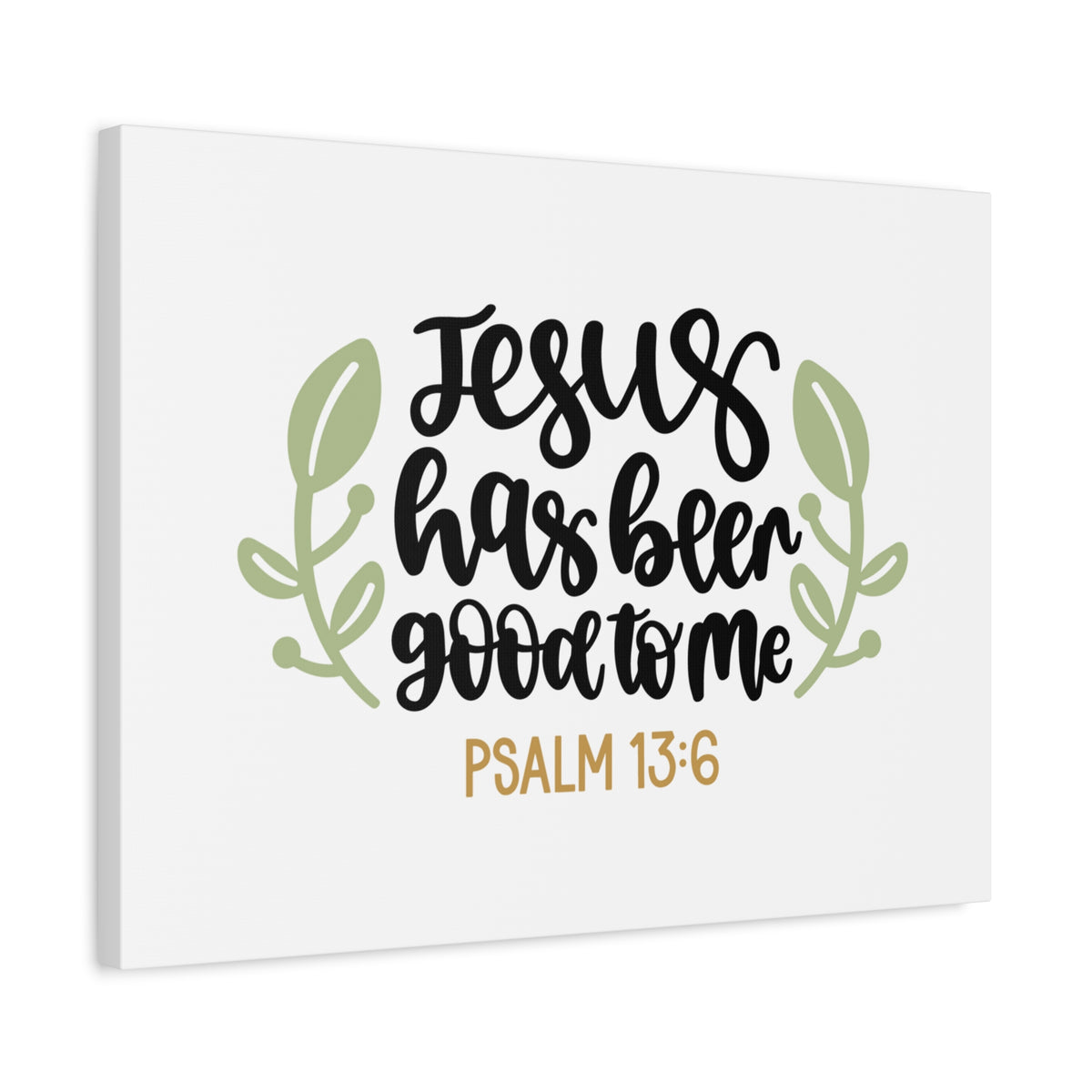 Scripture Canvas Good To Me Psalm 13:6 Christian Wall Art Bible Verse Print Ready to Hang-Express Your Love Gifts