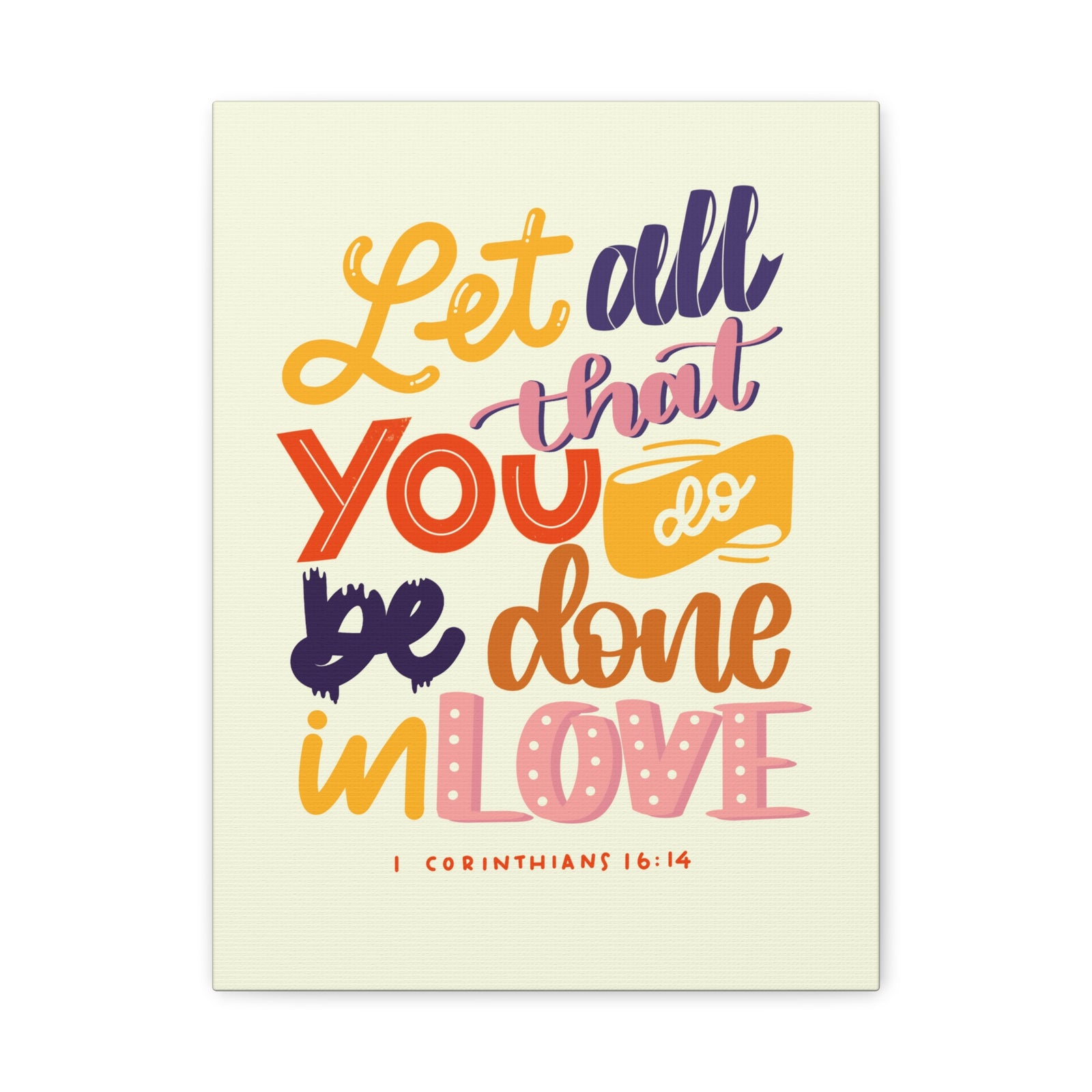 Scripture Canvas Done In Love 1 Corinthians 16:14 Christian Wall Art Bible Verse Print Ready to Hang-Express Your Love Gifts