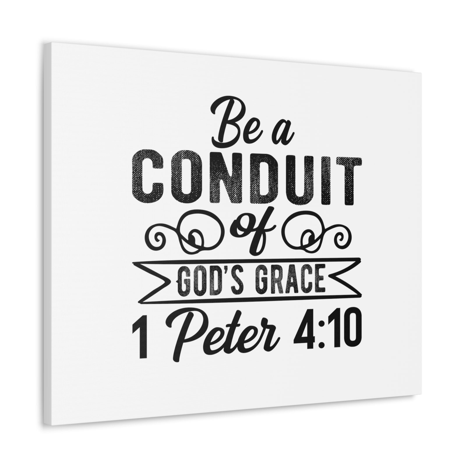 Scripture Walls 1 Peter 4:10 Be a Conduit Bible Verse Canvas Christian Wall Art Ready to Hang Unframed-Express Your Love Gifts