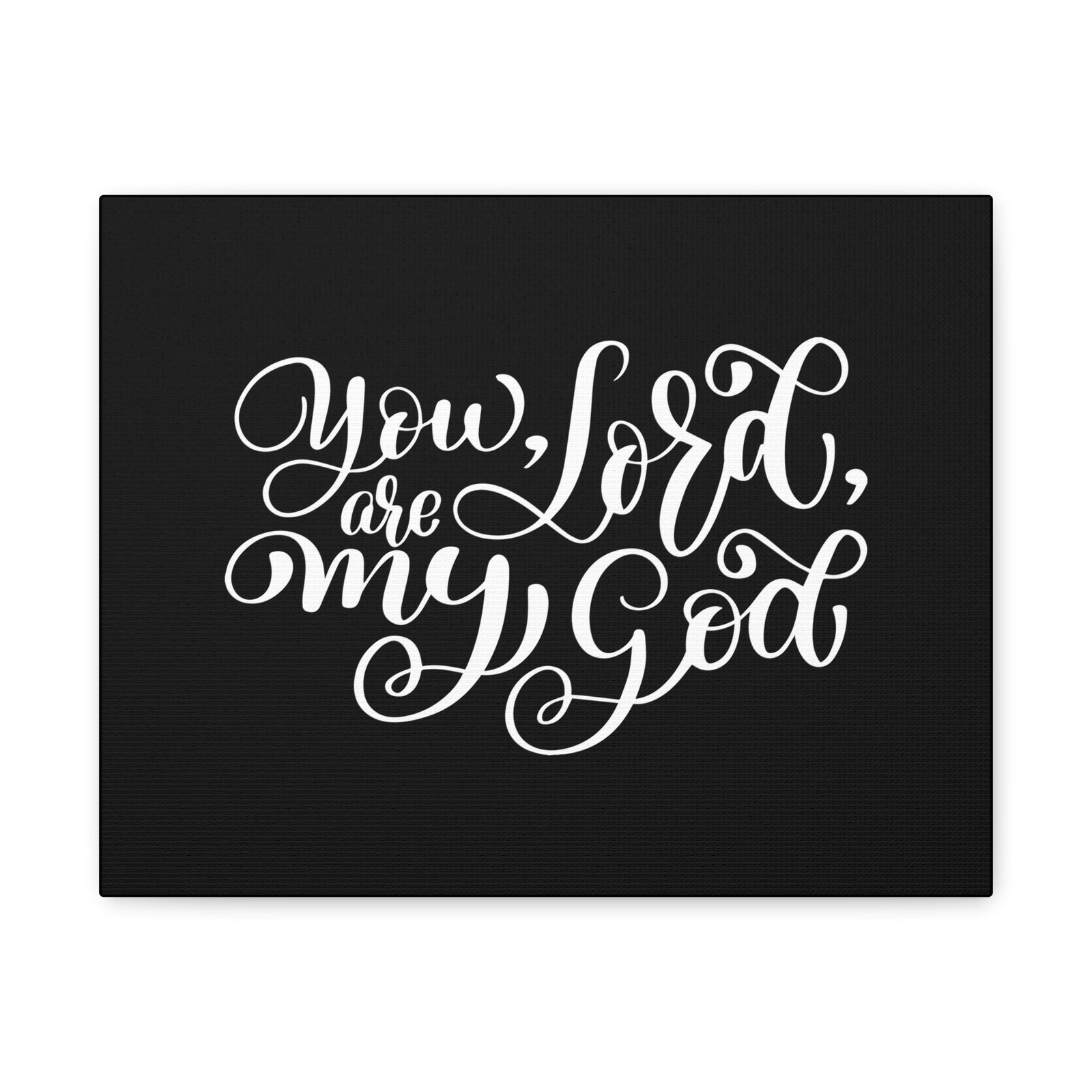 Scripture Canvas You Are My Lord, My God Psalm 63:1 Christian Wall Art Bible Verse Print Ready to Hang-Express Your Love Gifts