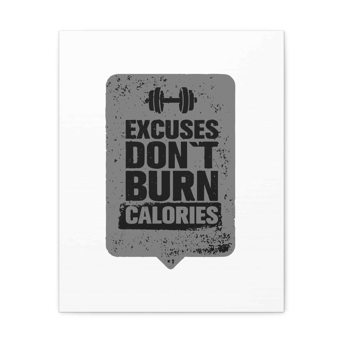 Excuses Don't Burn Calories Gym Workout Inspirational Motivational Quote Canvas Wall Art for Home Decor Ready-to-Hang-Express Your Love Gifts