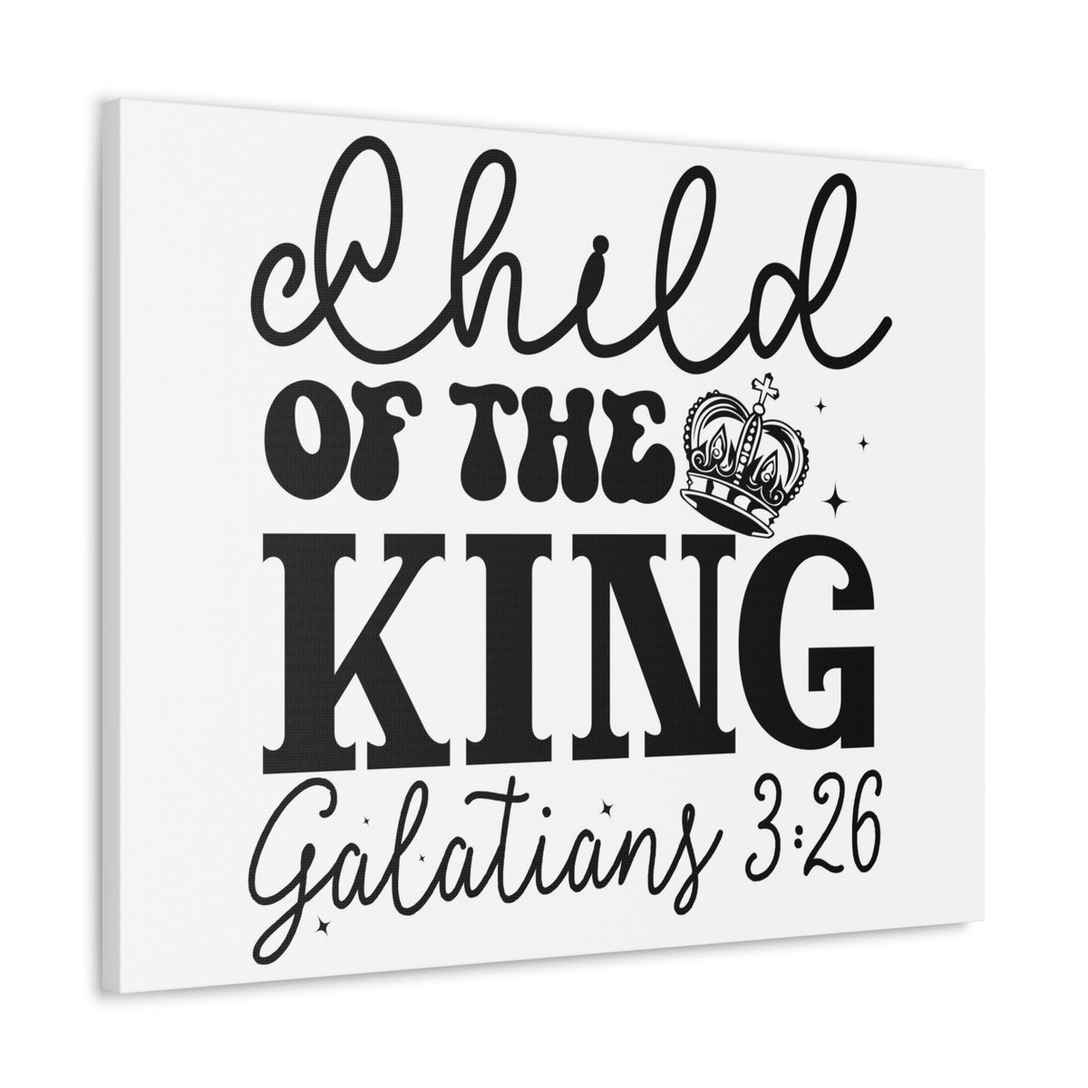 Scripture Walls Galatians 3:26 Child of the King Bible Verse Canvas Christian Wall Art Ready to Hang Unframed-Express Your Love Gifts