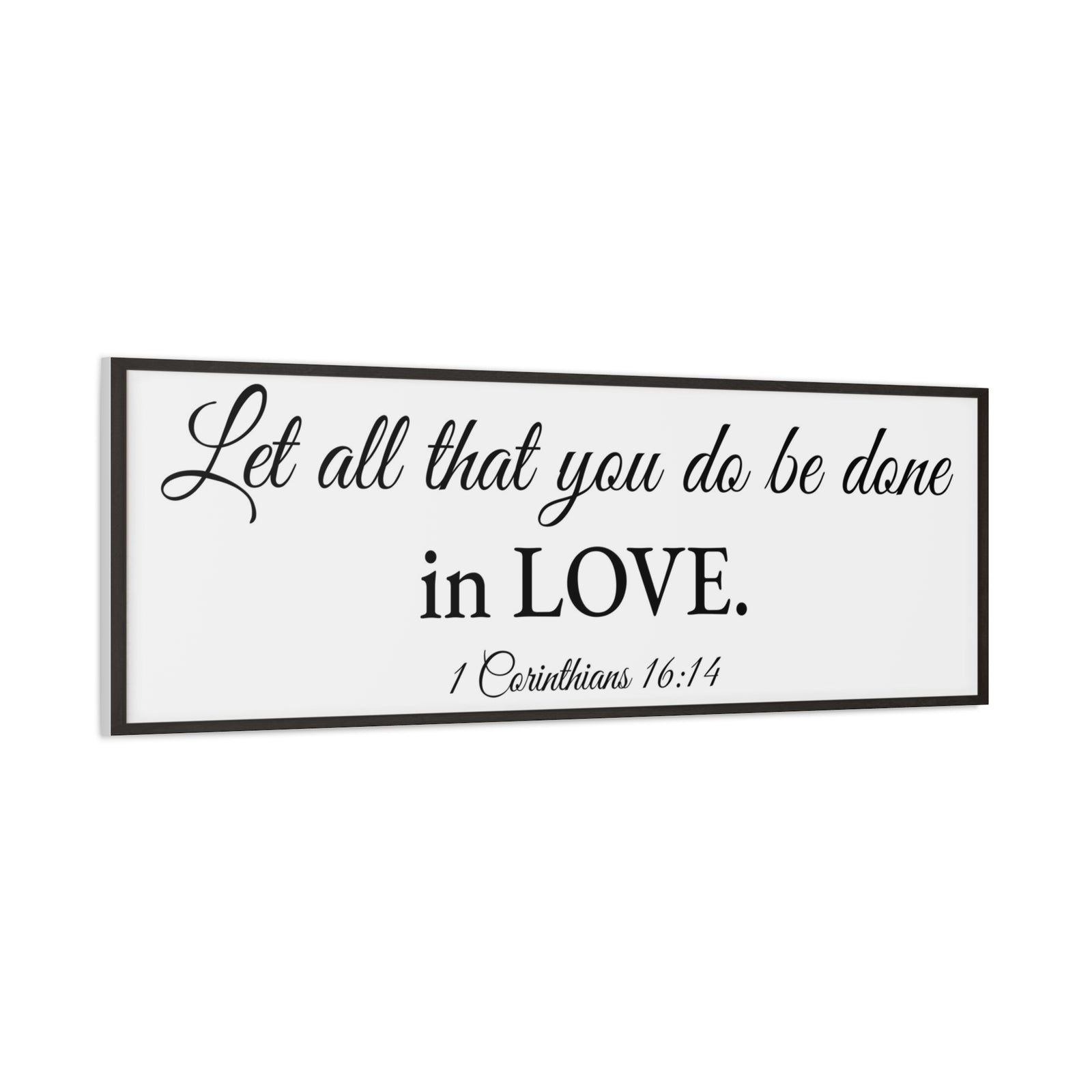 Scripture Walls 1 Corinthians 16:14 White Bible Verse Canvas Christian Wall Art Ready to Hang Unframed-Express Your Love Gifts