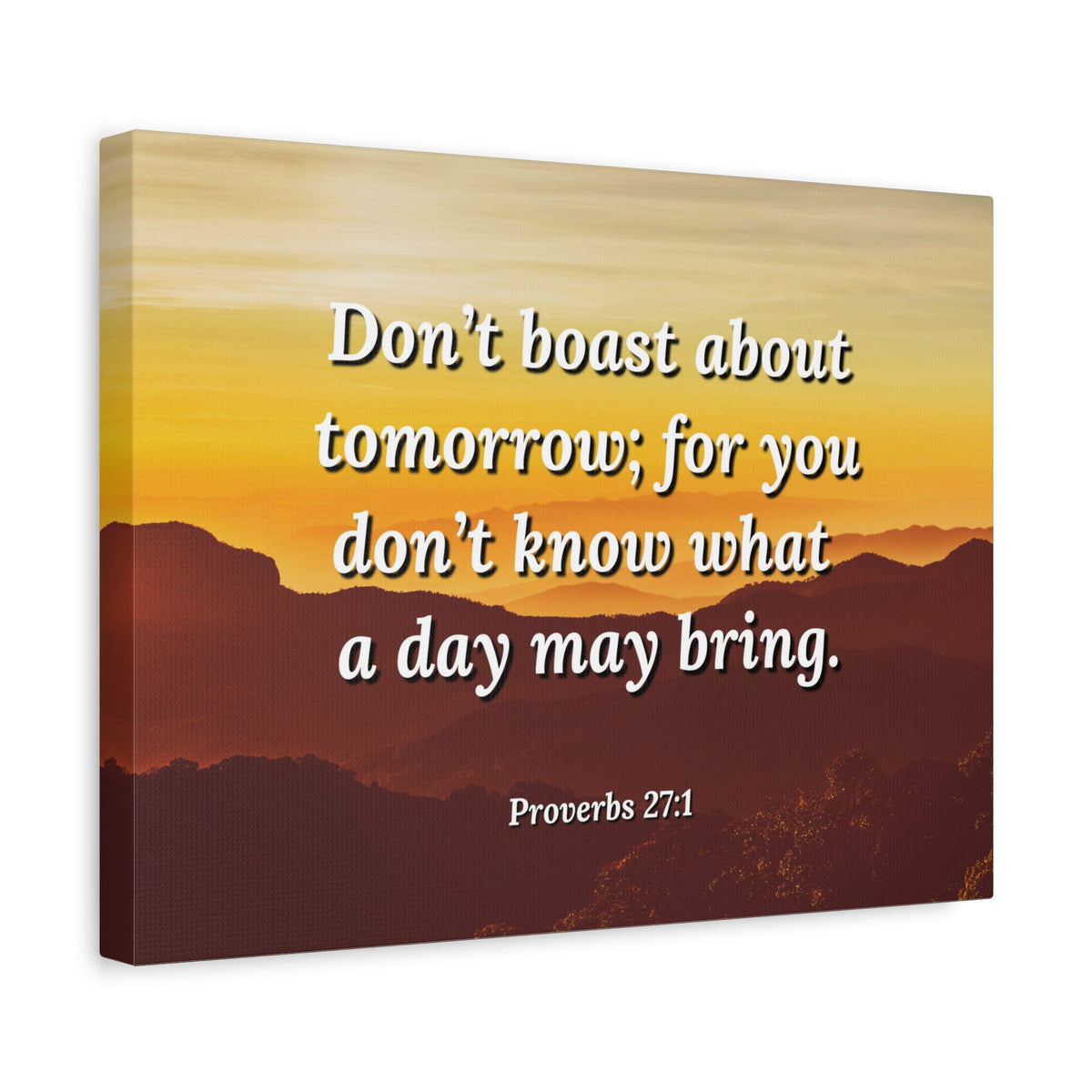 Scripture Walls Boast Not Proverbs 27:1 Bible Verse Canvas Christian Wall Art Ready to Hang-Express Your Love Gifts