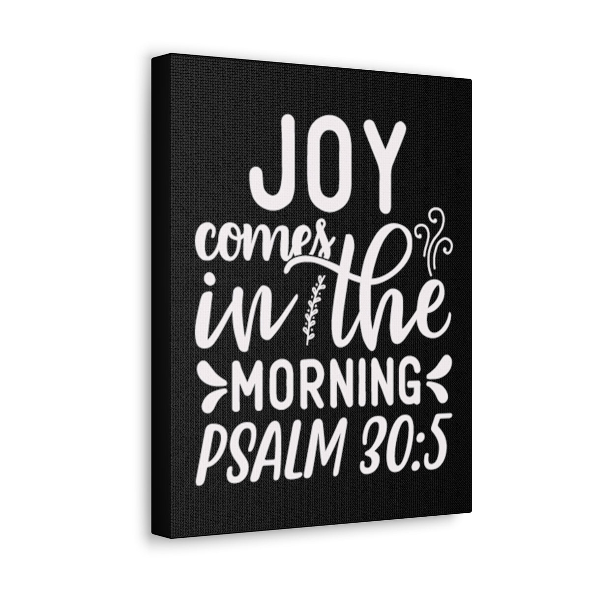 Scripture Walls Psalm 30:5 Joy Comes in The Morning Black Bible Verse Canvas Christian Wall Art Ready to Hang Unframed-Express Your Love Gifts
