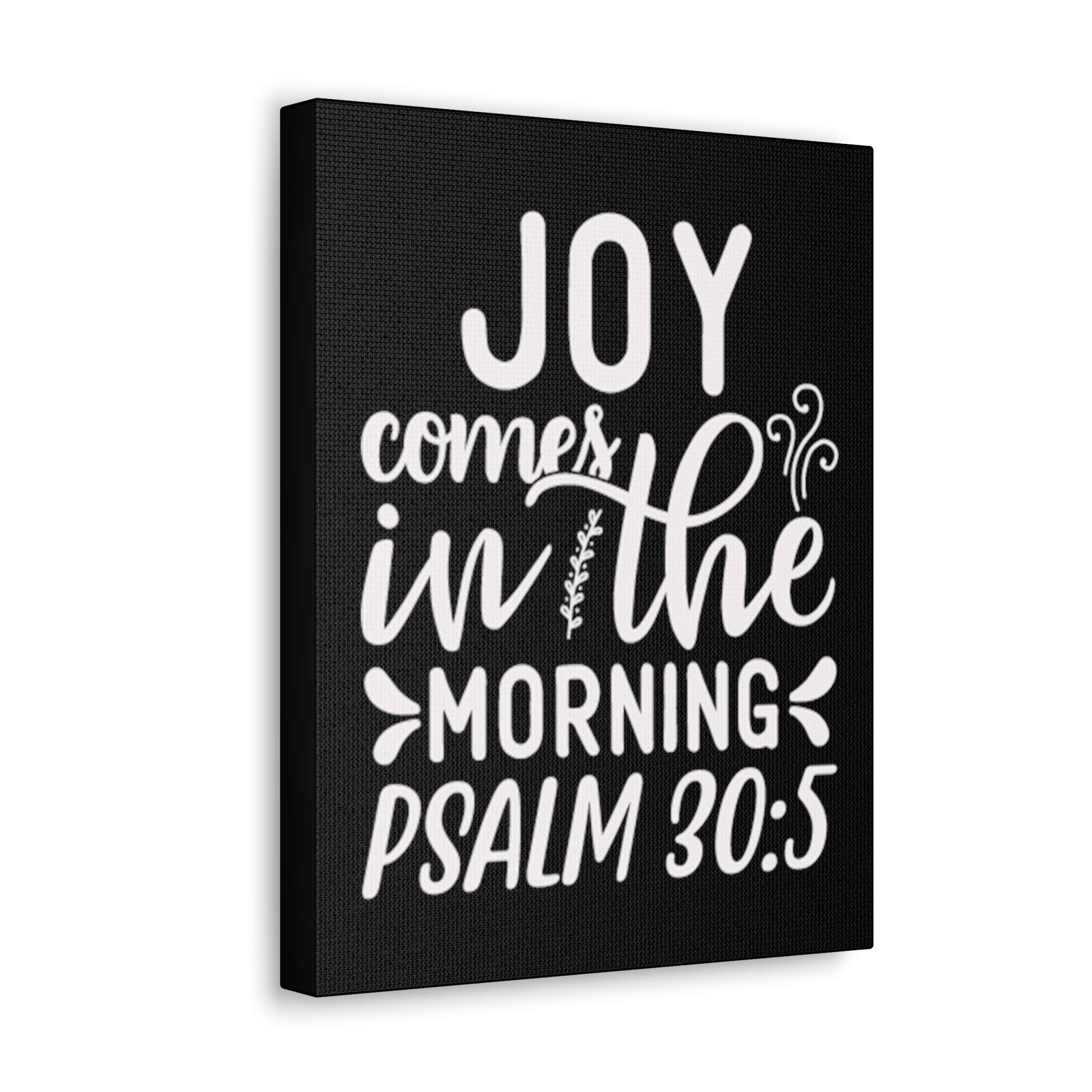 Scripture Walls Psalm 30:5 Joy Comes in The Morning Black Bible Verse Canvas Christian Wall Art Ready to Hang Unframed-Express Your Love Gifts
