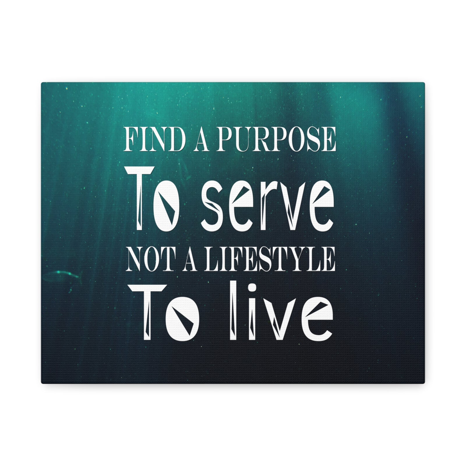 Inspirational Quote Canvas Find A Purpose To Serve Motivational Print Ready to Hang Artwork-Express Your Love Gifts