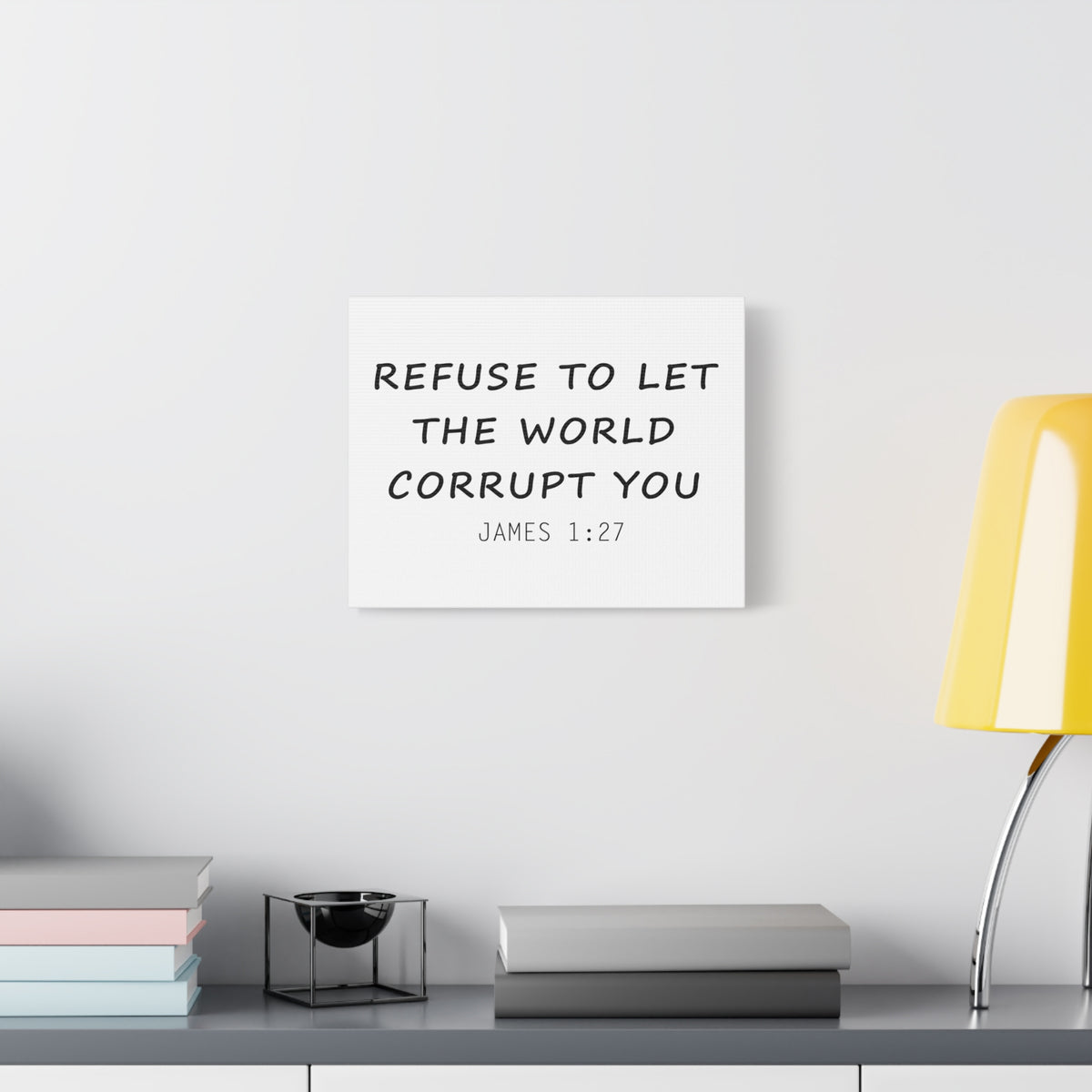 Scripture Canvas Refuse To Let The World James 1:27 Christian Wall Art Bible Verse Print Ready To Hang-Express Your Love Gifts