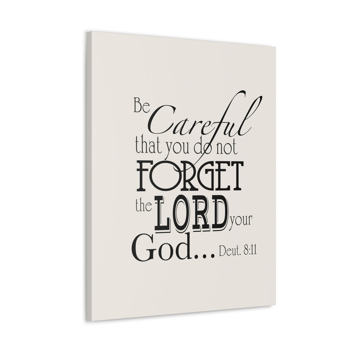 Scripture Walls Deuteronomy 8:11 Be Careful Bible Verse Canvas Christian Wall Art Ready to Hang Unframed-Express Your Love Gifts