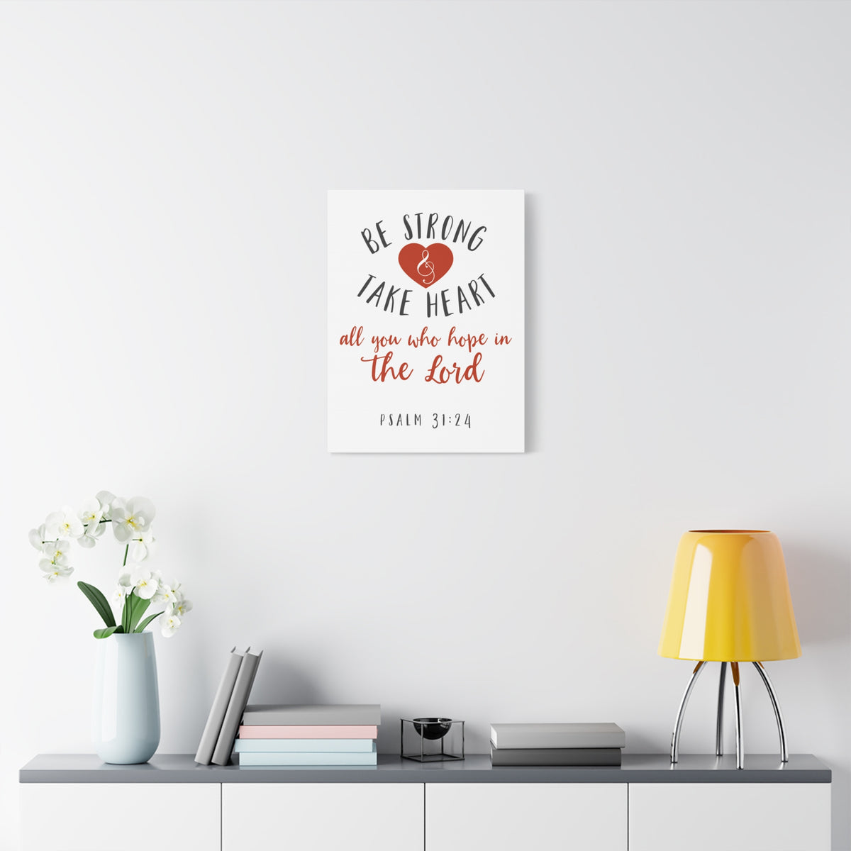 Scripture Canvas Be Strong And Take Heart Psalm 31:24 Christian Wall Art Bible Verse Print Ready To Hang-Express Your Love Gifts
