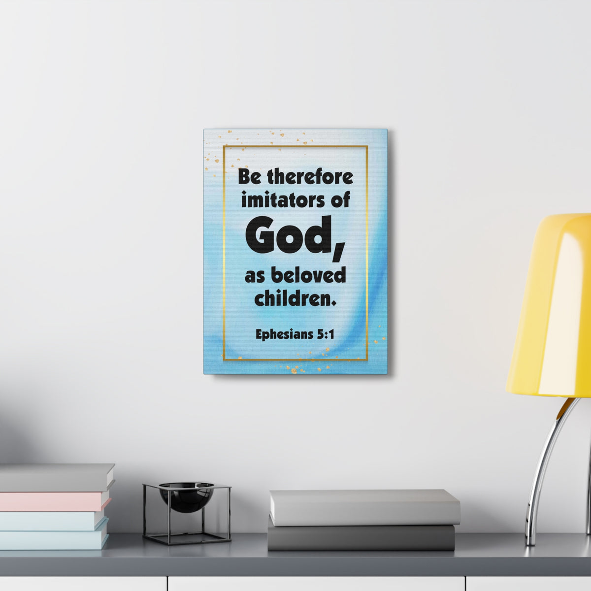 Scripture Canvas Imitators of God Ephesians 5:1 Christian Wall Art Bible Verse Print Ready to Hang-Express Your Love Gifts