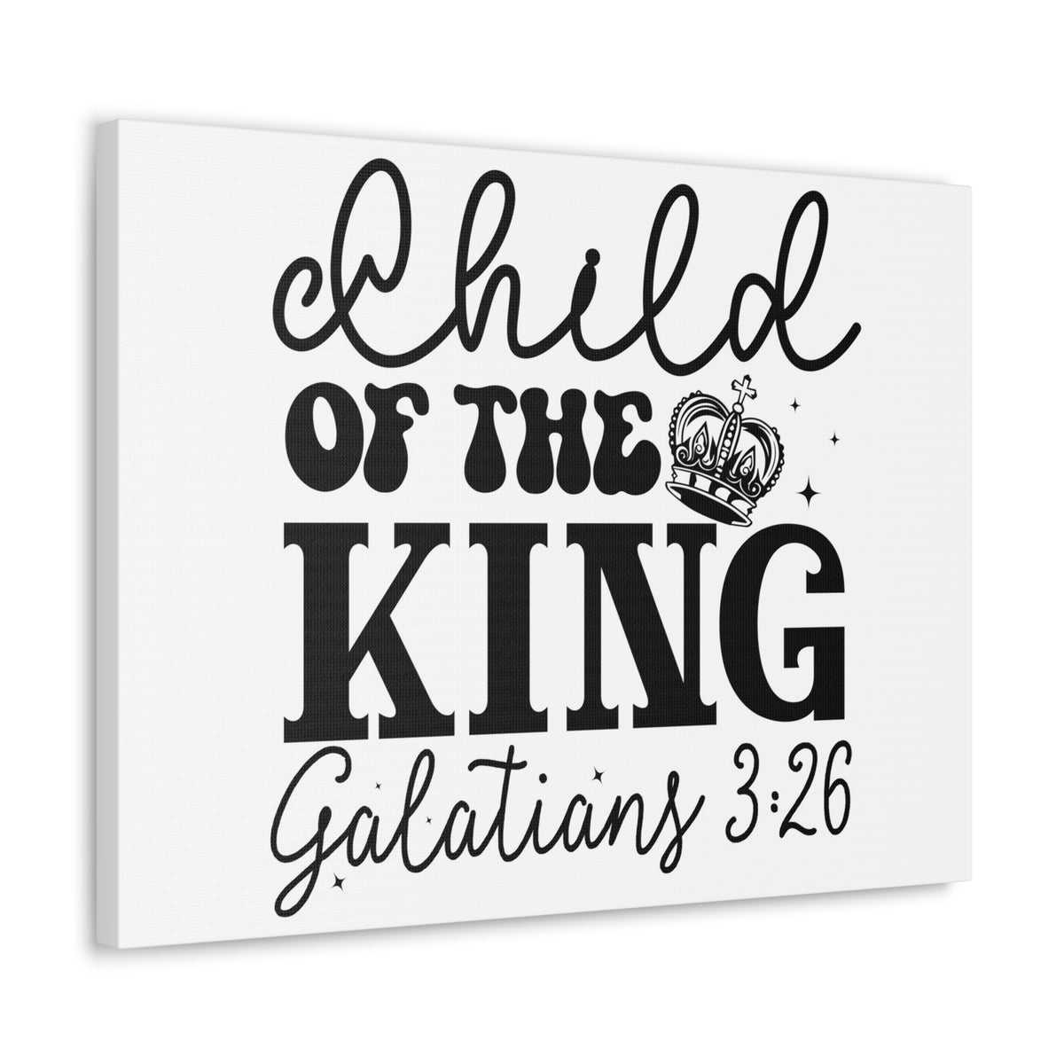 Scripture Walls Galatians 3:26 Child of the King Bible Verse Canvas Christian Wall Art Ready to Hang Unframed-Express Your Love Gifts