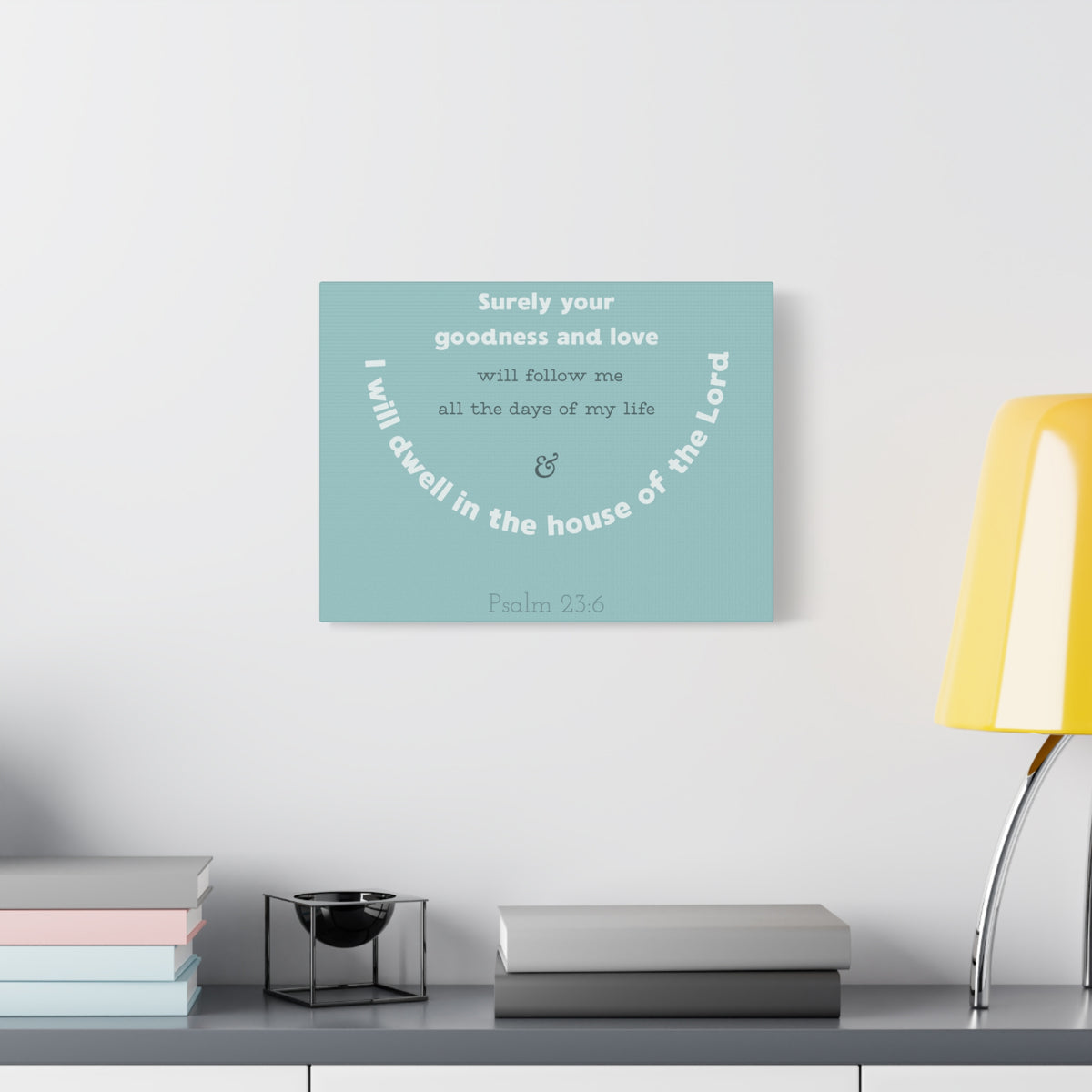 Scripture Walls Surely Your Goodness Psalm 23:6 Bible Verse Canvas Christian Wall Art Ready To Hang-Express Your Love Gifts