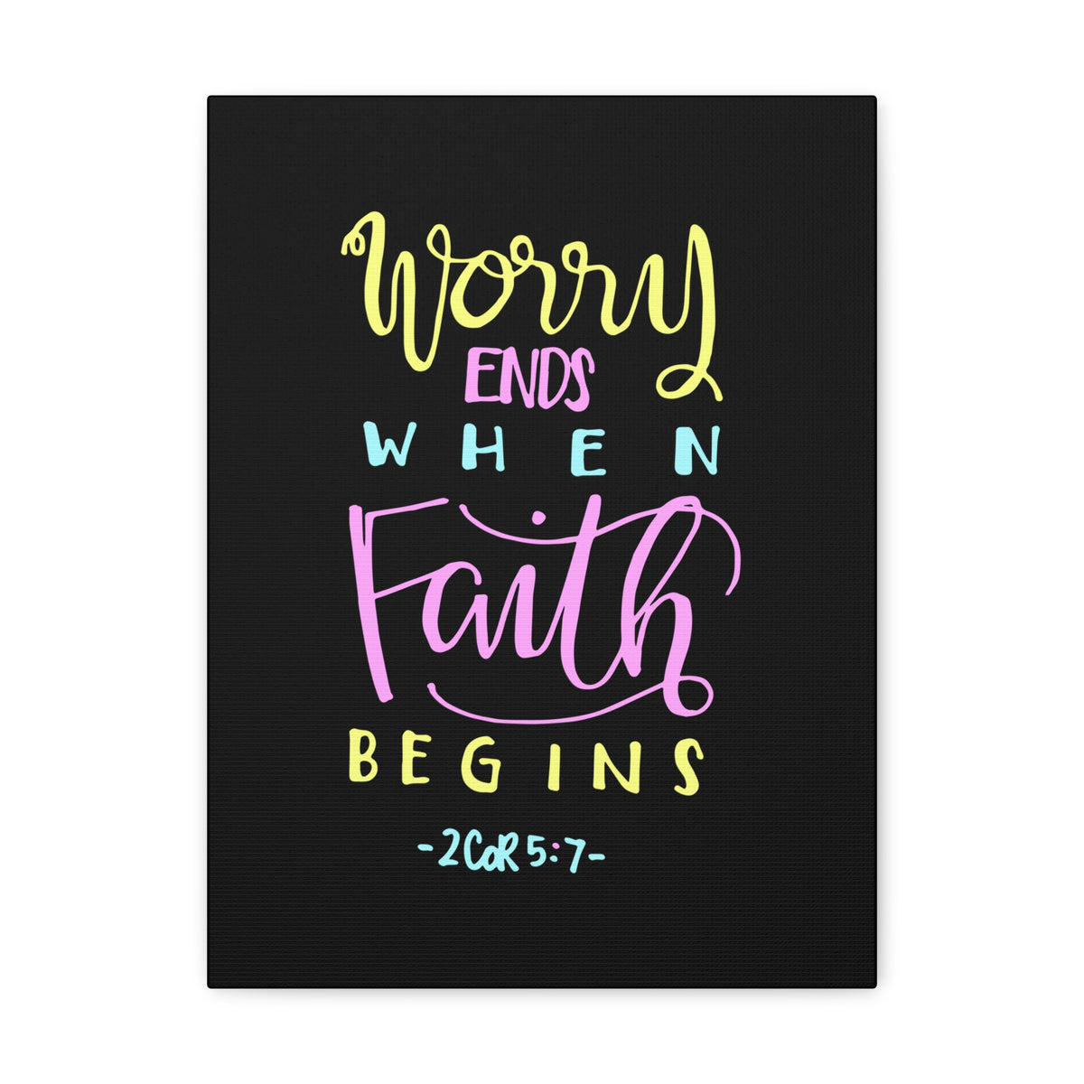 Scripture Canvas Worry Ends When Faith Begins 2 Corinthians 5:7 Christian Wall Art Bible Verse Print Ready To Hang-Express Your Love Gifts