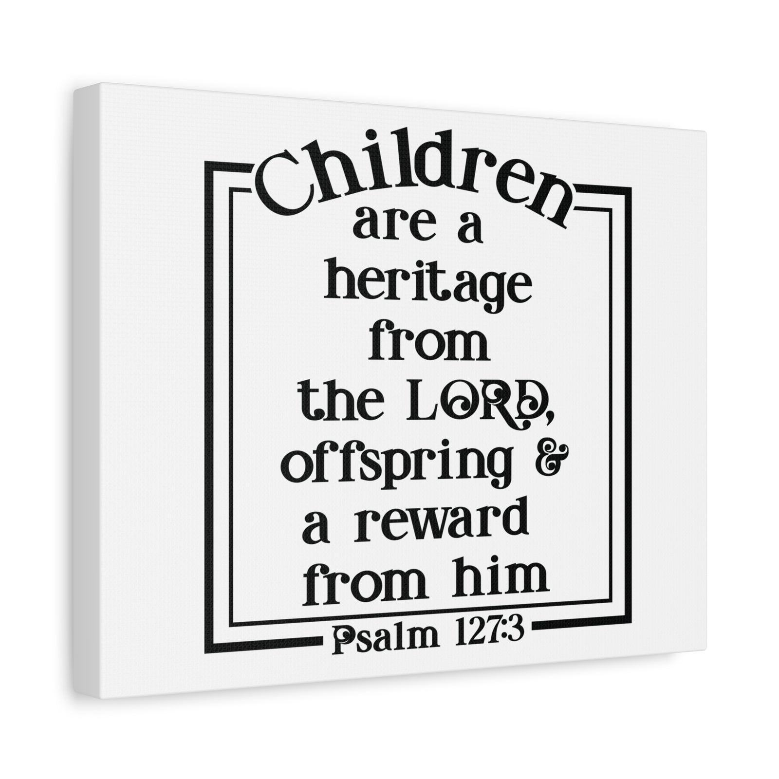 Scripture Canvas From The Lord Psalm 127:3 Christian Wall Art Bible Verse Print Ready to Hang-Express Your Love Gifts