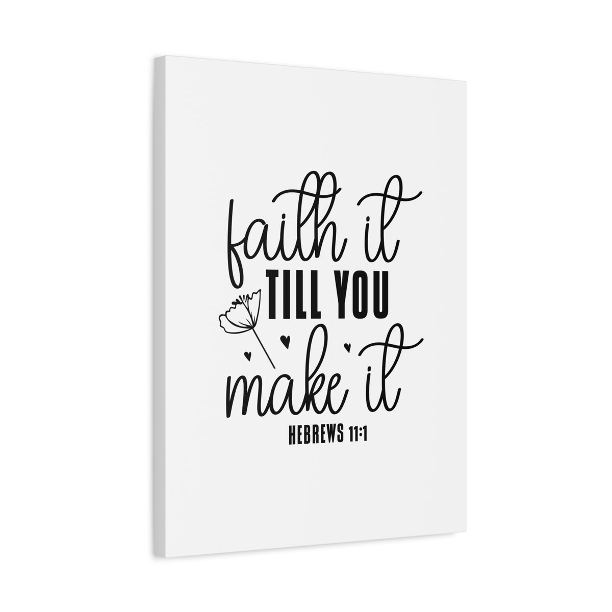 Scripture Walls Hebrews 11:1 Faith It Till You Make It Bible Verse Canvas Christian Wall Art Ready to Hang Unframed-Express Your Love Gifts