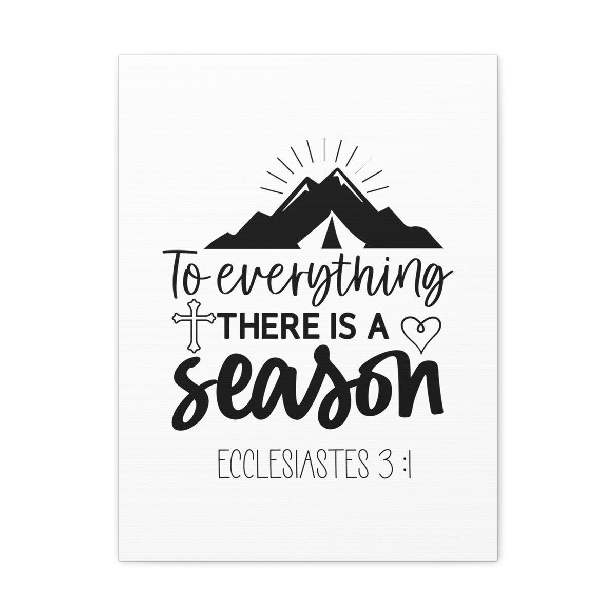 Scripture Walls Ecclesiastes 3:1 To Eveything Bible Verse Canvas Christian Wall Art Ready to Hang Unframed-Express Your Love Gifts