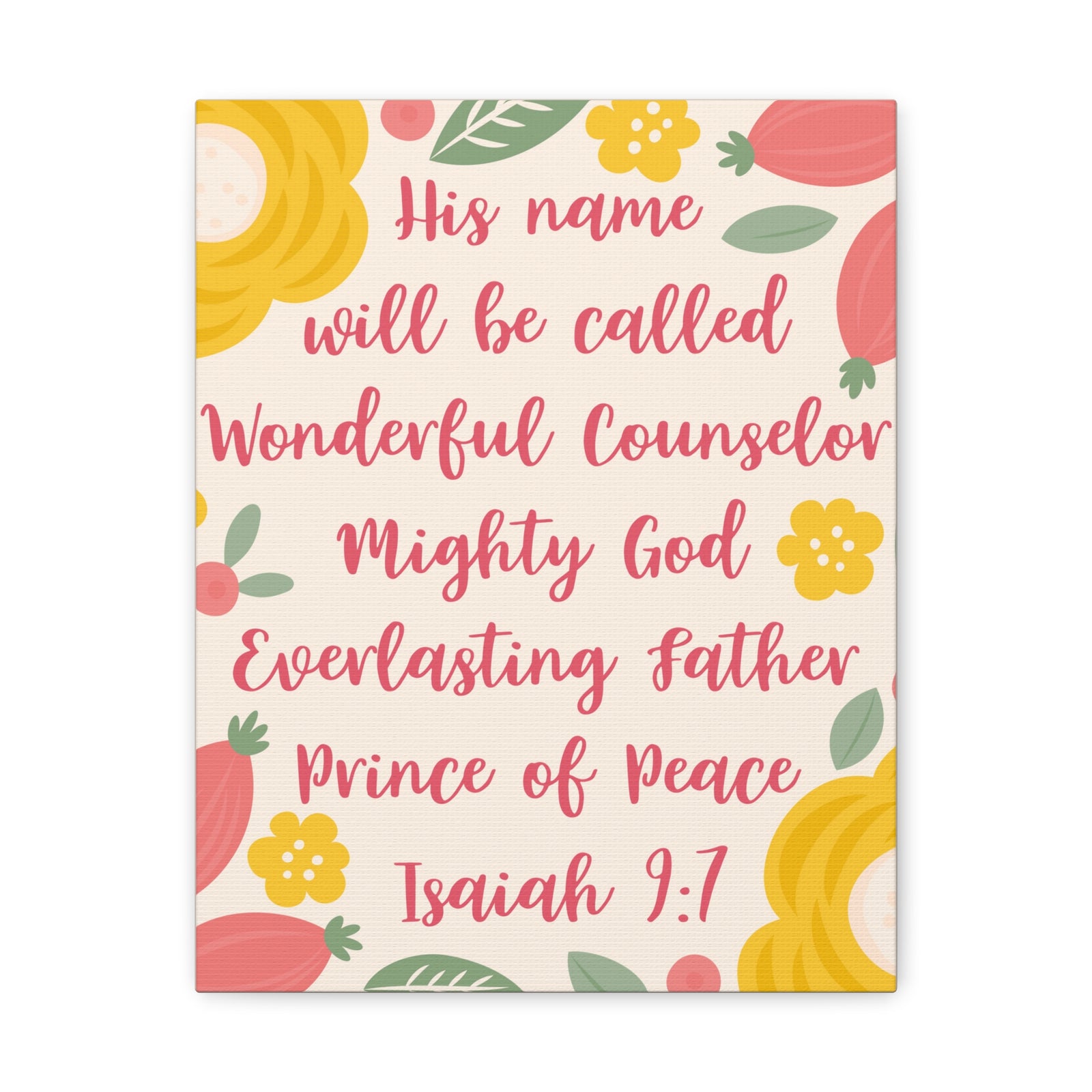 Scripture Canvas His Name Will Be Called Isaiah 9:7 Christian Wall Art Bible Verse Print Ready To Hang-Express Your Love Gifts
