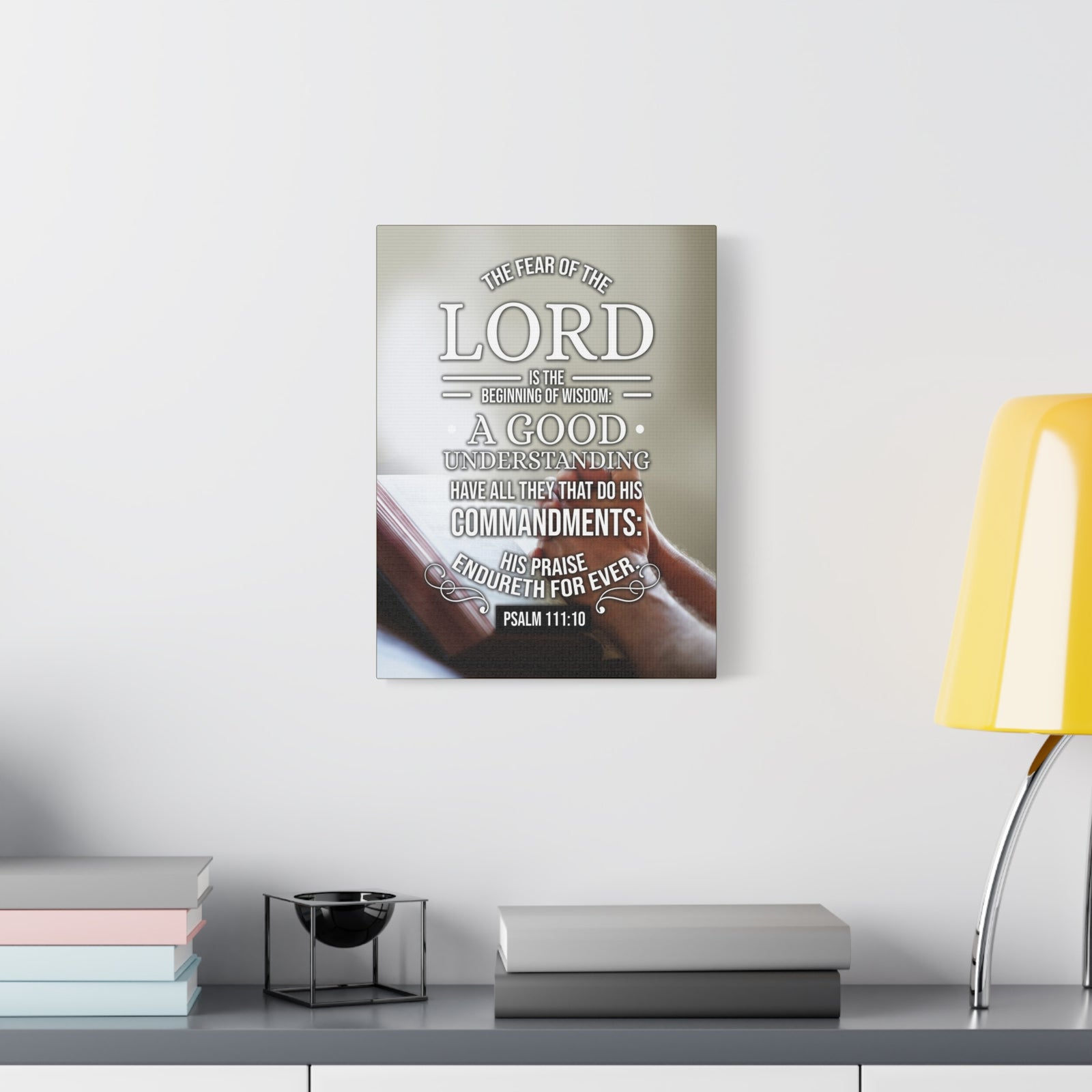 Scripture Canvas The Fear of The Lord Psalm 111:10 Christian Wall Art Bible Verse Print Ready to Hang-Express Your Love Gifts