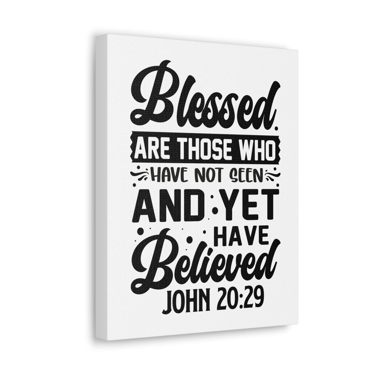 Scripture Walls John 20:29 Blessed Those Who Believed Bible Verse Canvas Christian Wall Art Ready to Hang Unframed-Express Your Love Gifts