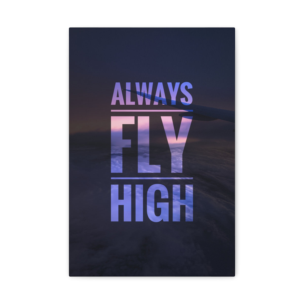Inspirational Quote Canvas Always Fly High Motivational Print Ready to Hang Artwork-Express Your Love Gifts