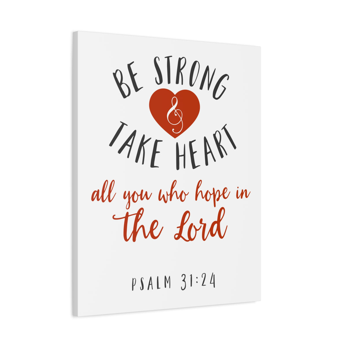 Scripture Canvas Be Strong And Take Heart Psalm 31:24 Christian Wall Art Bible Verse Print Ready To Hang-Express Your Love Gifts