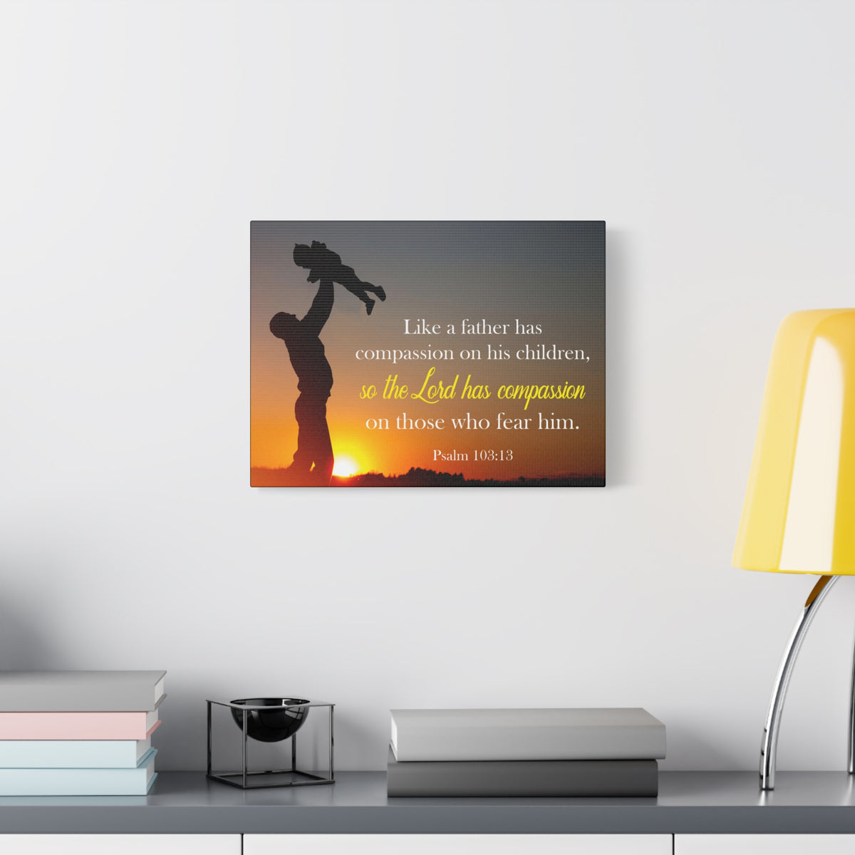 Like a Father Has Compassion Psalm 103:13 Christian Dad Canvas-Express Your Love Gifts