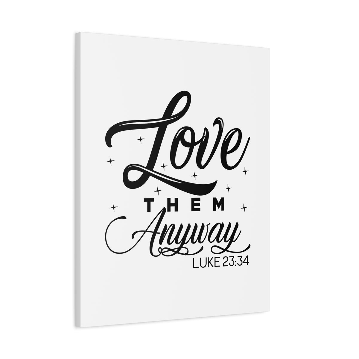 Scripture Walls Luke 23:34 Love Them Anyway Bible Verse Canvas Christian Wall Art Ready to Hang Unframed-Express Your Love Gifts