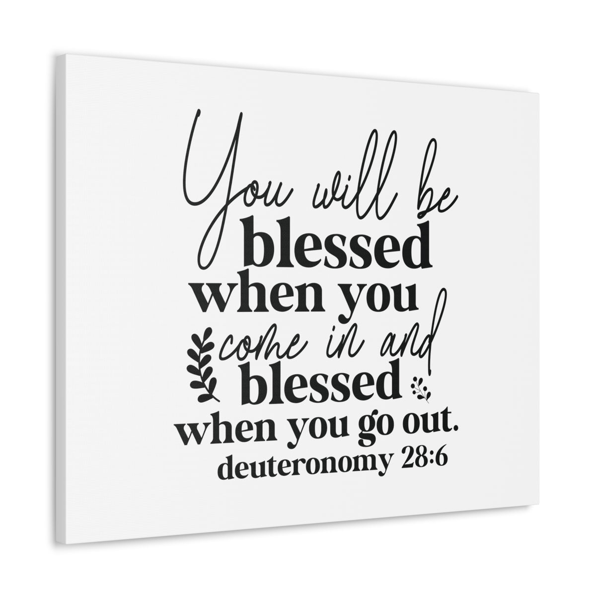 Scripture Walls Deuteronomy 28:6 You Will Be Blessed Bible Verse Canvas Christian Wall Art Ready to Hang Unframed-Express Your Love Gifts