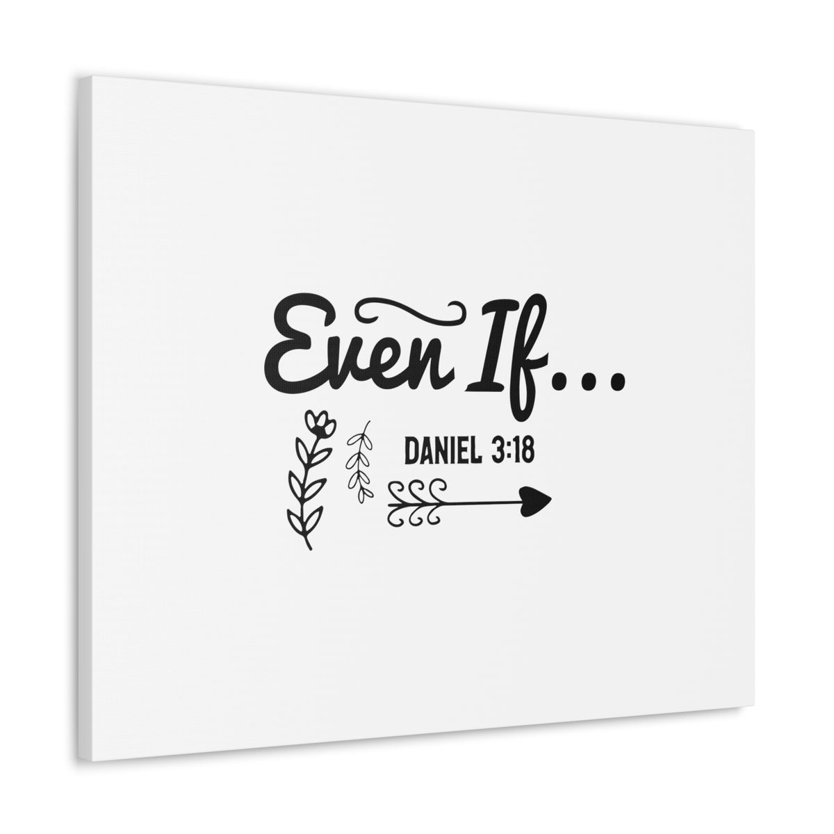 Scripture Walls Daniel 3:18 Even If Bible Verse Canvas Christian Wall Art Ready to Hang Unframed-Express Your Love Gifts