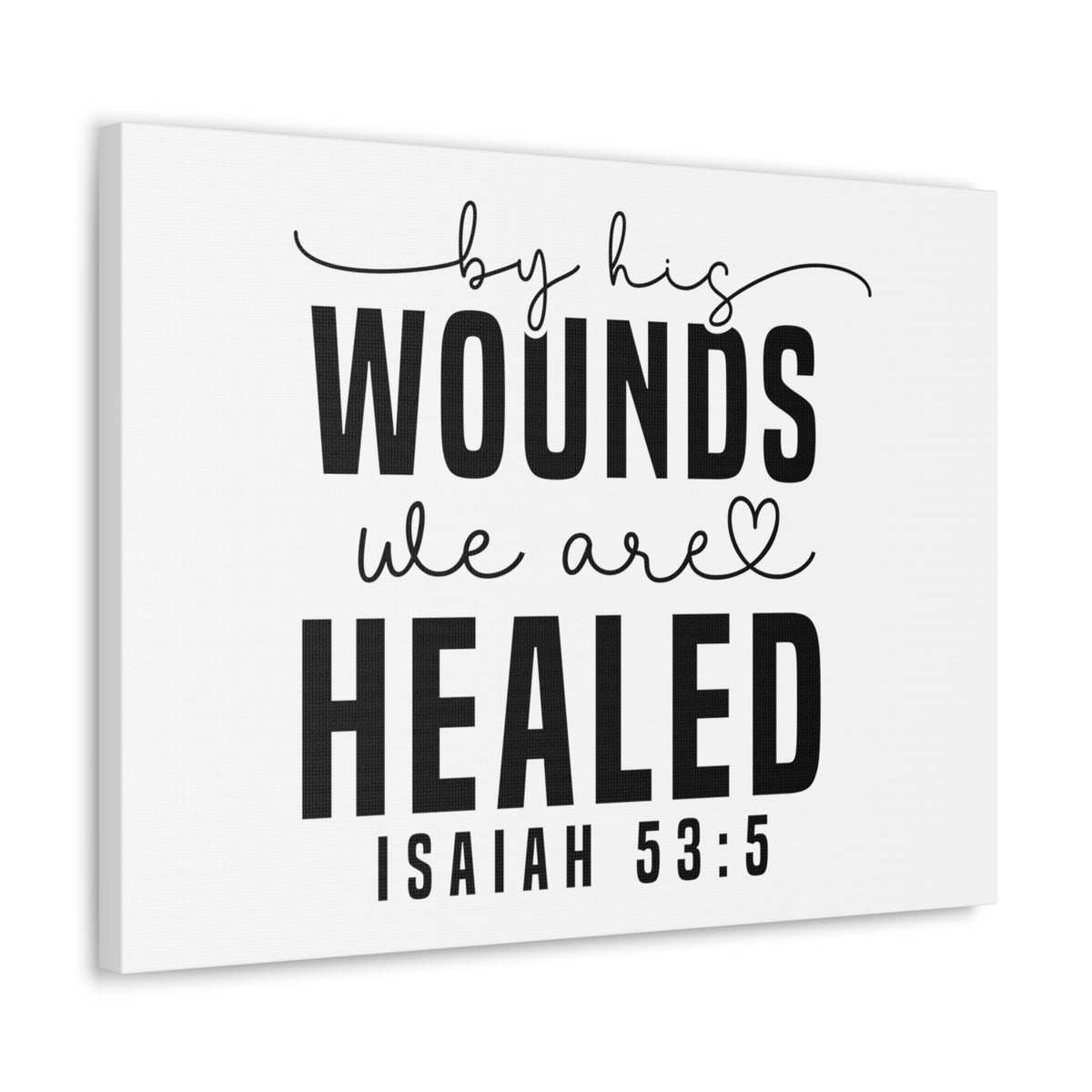 Scripture Walls Isaiah 53:5 By His Wounds Bible Verse Canvas Christian Wall Art Ready to Hang Unframed-Express Your Love Gifts
