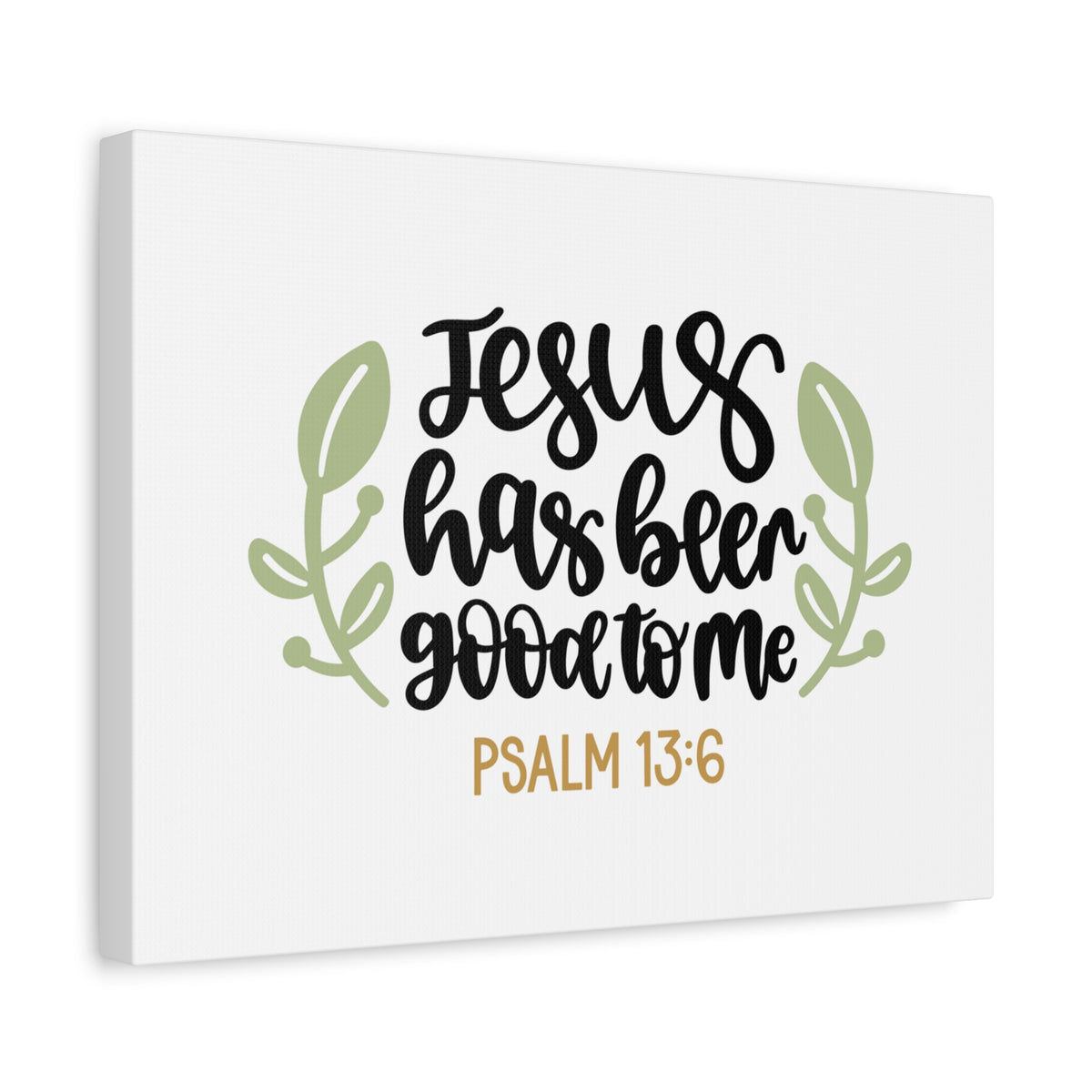 Scripture Canvas Good To Me Psalm 13:6 Christian Wall Art Bible Verse Print Ready to Hang-Express Your Love Gifts