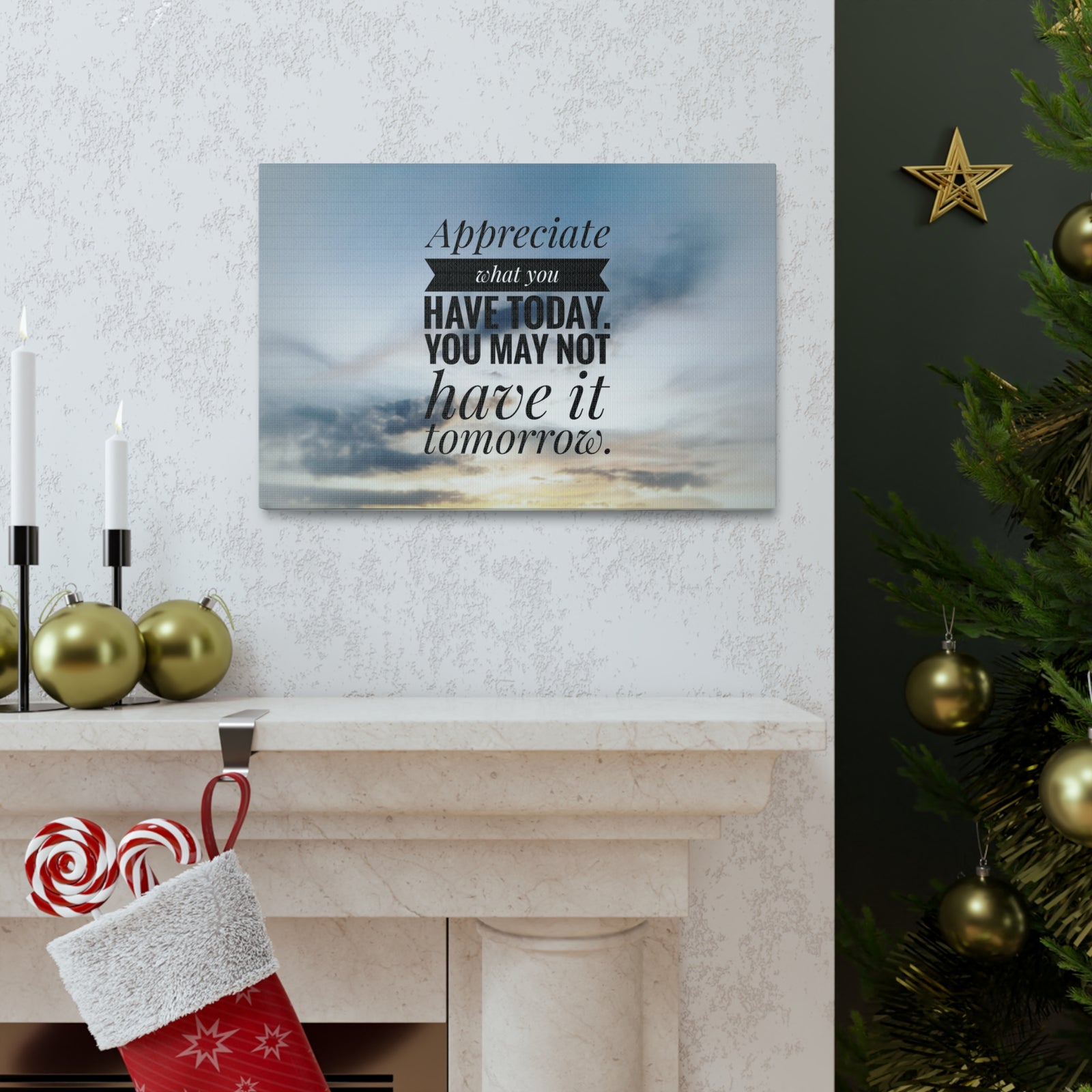 Inspirational Quote Canvas Appreciate What You Have Today Motivational Print Ready to Hang Artwork-Express Your Love Gifts