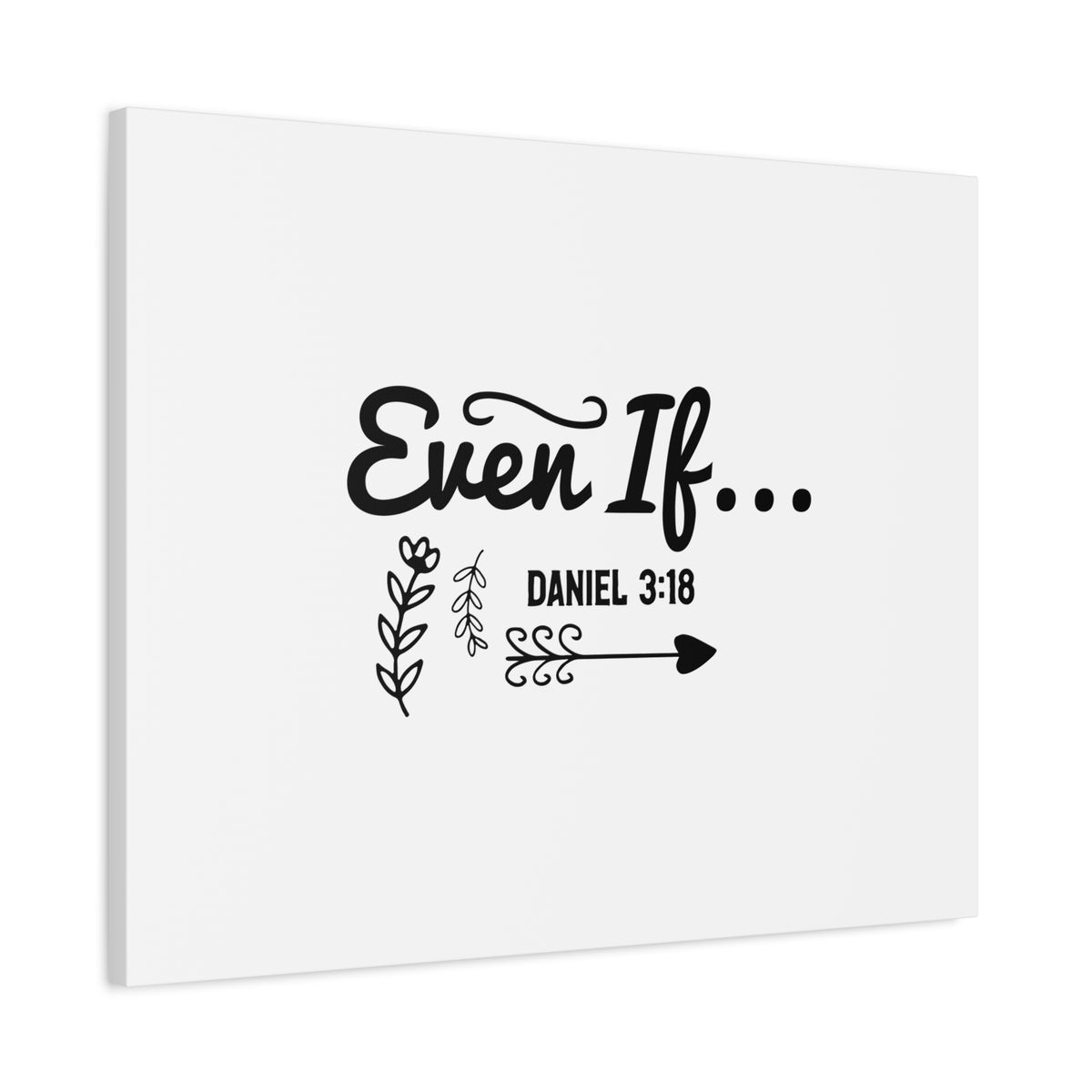 Scripture Walls Daniel 3:18 Even If Bible Verse Canvas Christian Wall Art Ready to Hang Unframed-Express Your Love Gifts