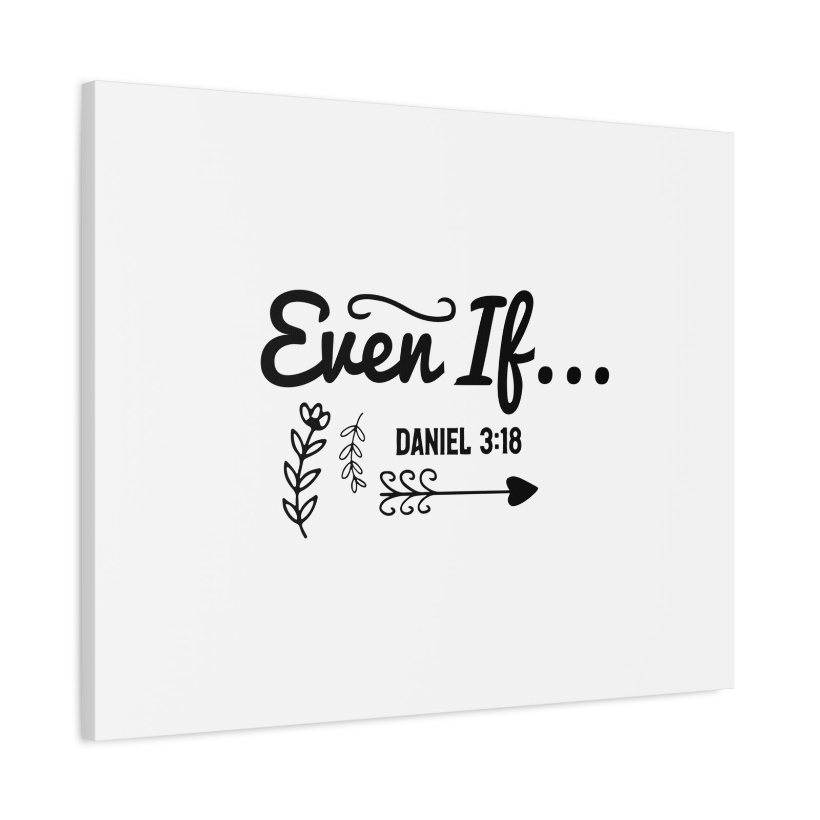 Scripture Walls Daniel 3:18 Even If Bible Verse Canvas Christian Wall Art Ready to Hang Unframed-Express Your Love Gifts