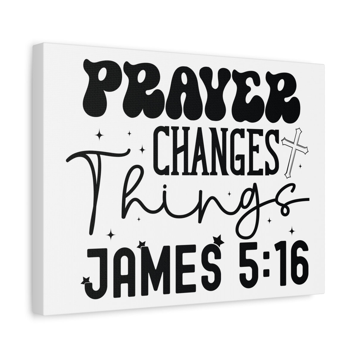 Scripture Walls Prayer Changes Things James 5:16 Bible Verse Canvas Christian Wall Art Ready to Hang Unframed