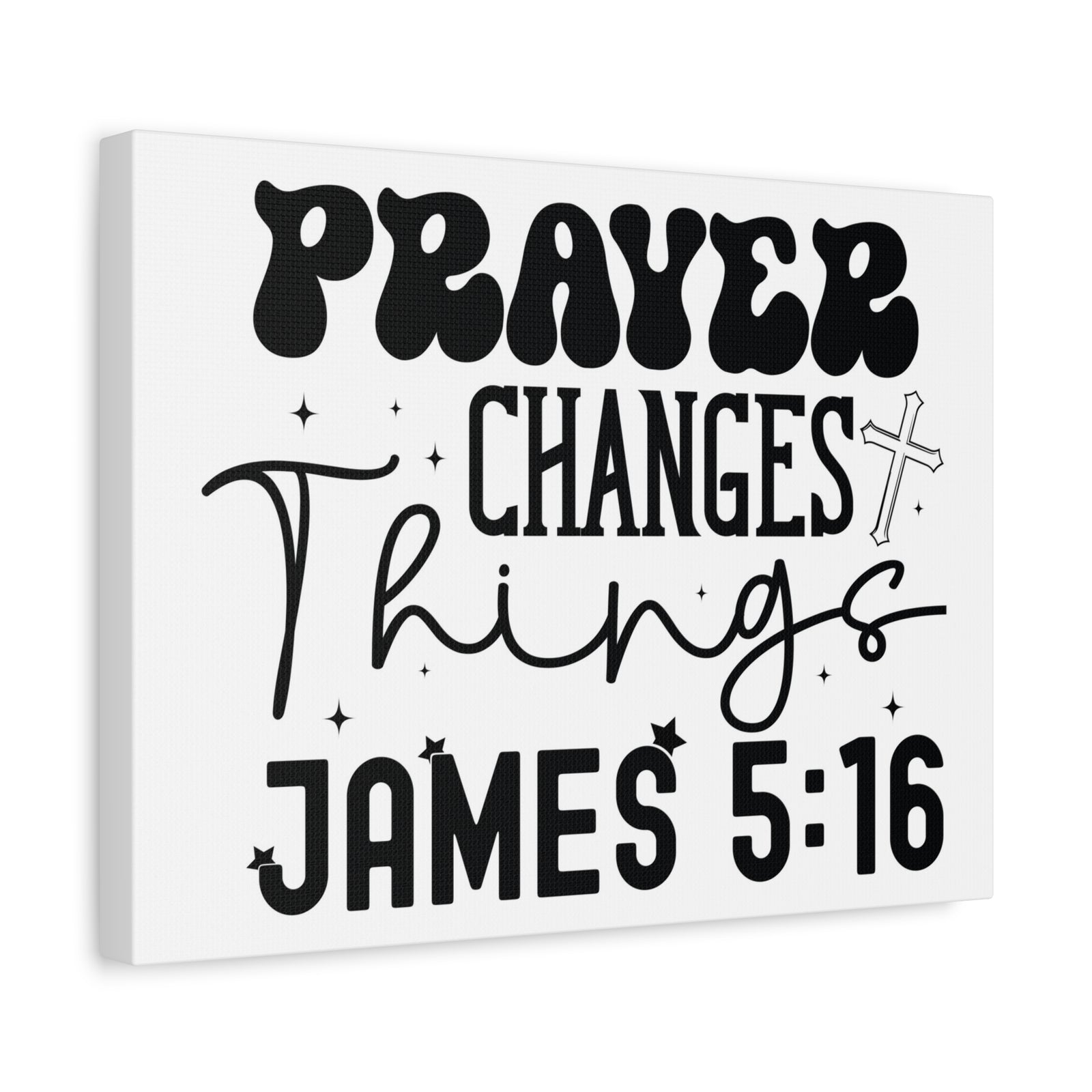 Scripture Walls Prayer Changes Things James 5:16 Bible Verse Canvas Christian Wall Art Ready to Hang Unframed