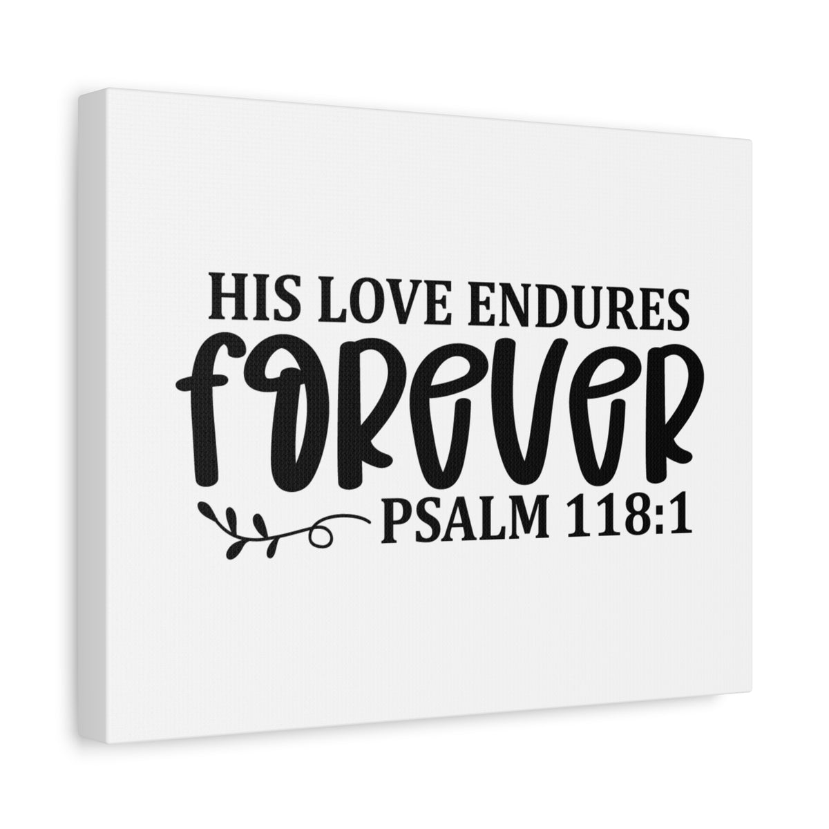 Scripture Canvas His Love Endures Forever Psalm 118:1 Christian Wall Art Bible Verse Print Ready to Hang-Express Your Love Gifts