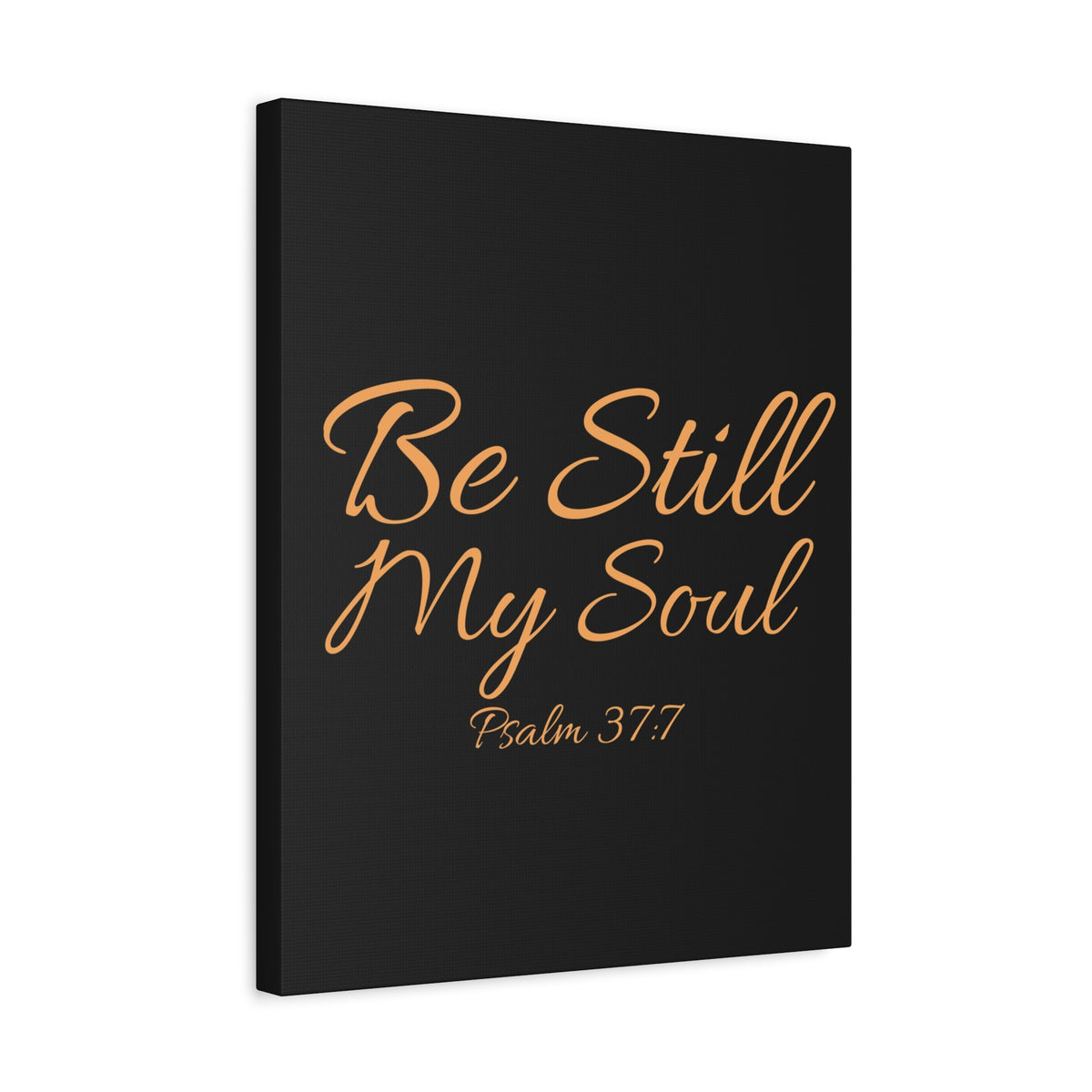 Scripture Walls Be Still My Soul Psalm 37:7 Bible Verse Canvas Christian Wall Art Ready to Hang Unframed-Express Your Love Gifts