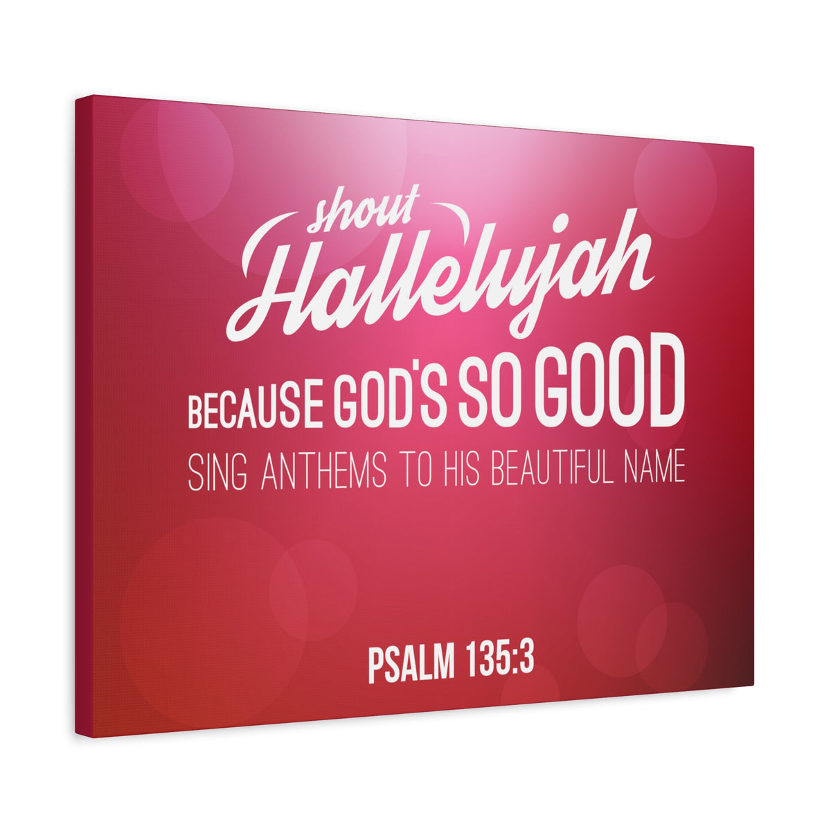 Scripture Canvas Shout Hallelujah Because Psalm 135:3 Christian Wall Art Bible Verse Print Ready To Hang-Express Your Love Gifts