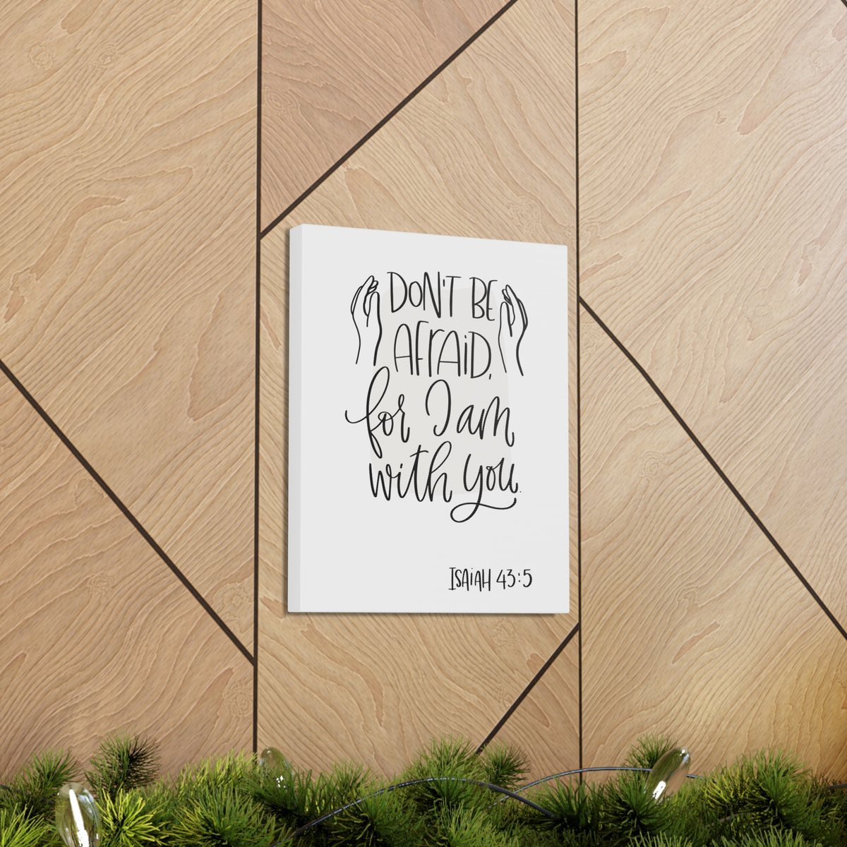 Scripture Walls Don't Be Afraid For I Am With You Isaiah 43:5 Bible Verse Canvas Christian Wall Art Ready To Hang-Express Your Love Gifts