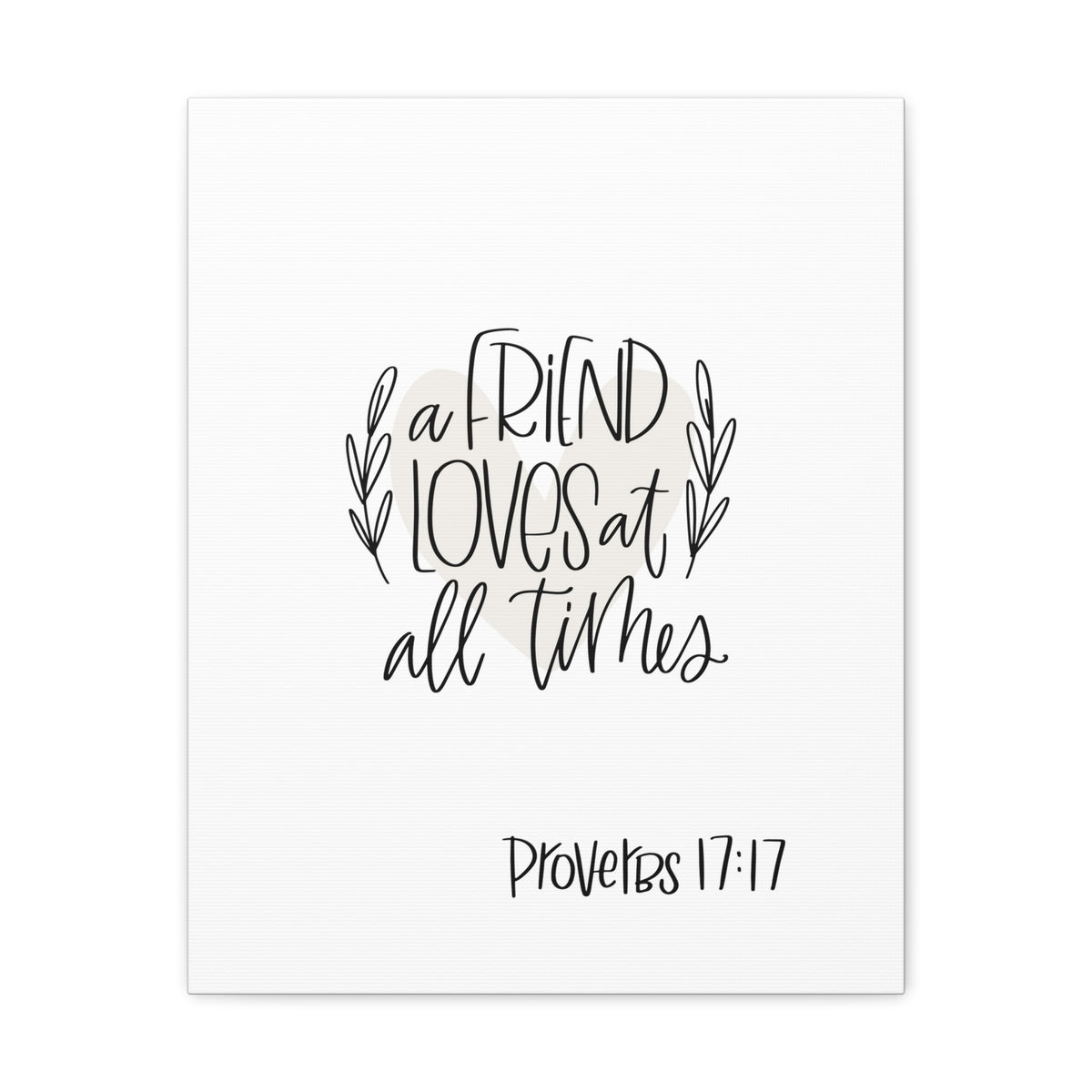 Scripture Walls A Friend Loves At All Times Proverbs 17:17 Bible Verse Canvas Christian Wall Art Ready To Hang-Express Your Love Gifts