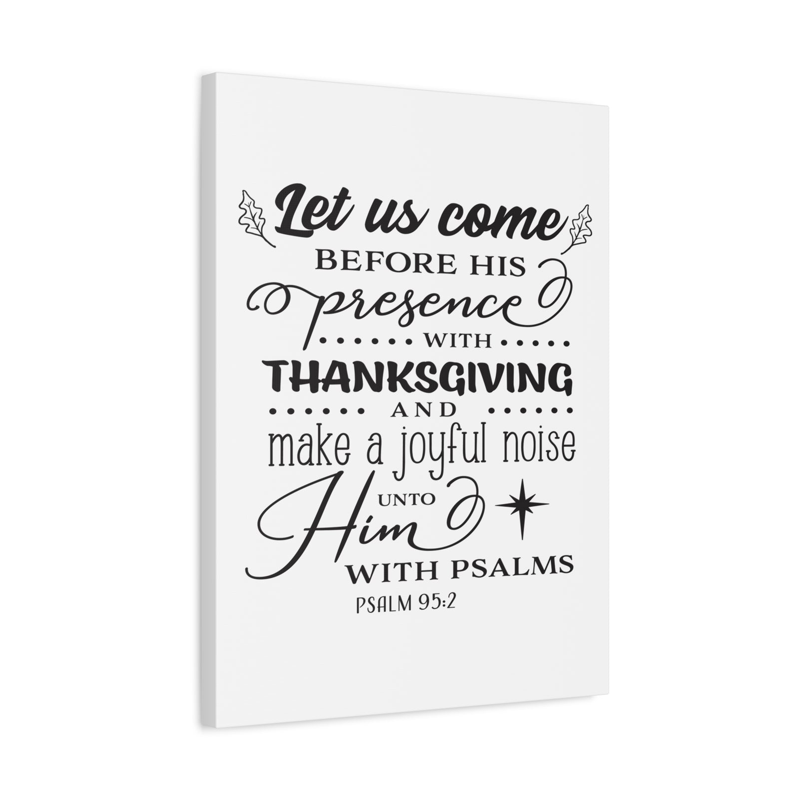 Scripture Canvas Let Us Come Psalm 95:2 Christian Wall Art Bible Verse Print Ready to Hang-Express Your Love Gifts