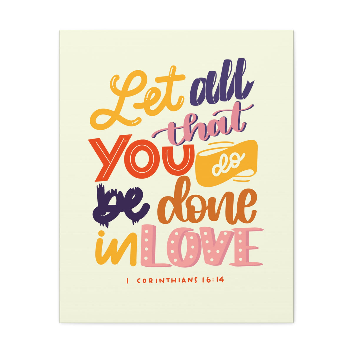 Scripture Canvas Done In Love 1 Corinthians 16:14 Christian Wall Art Bible Verse Print Ready to Hang-Express Your Love Gifts