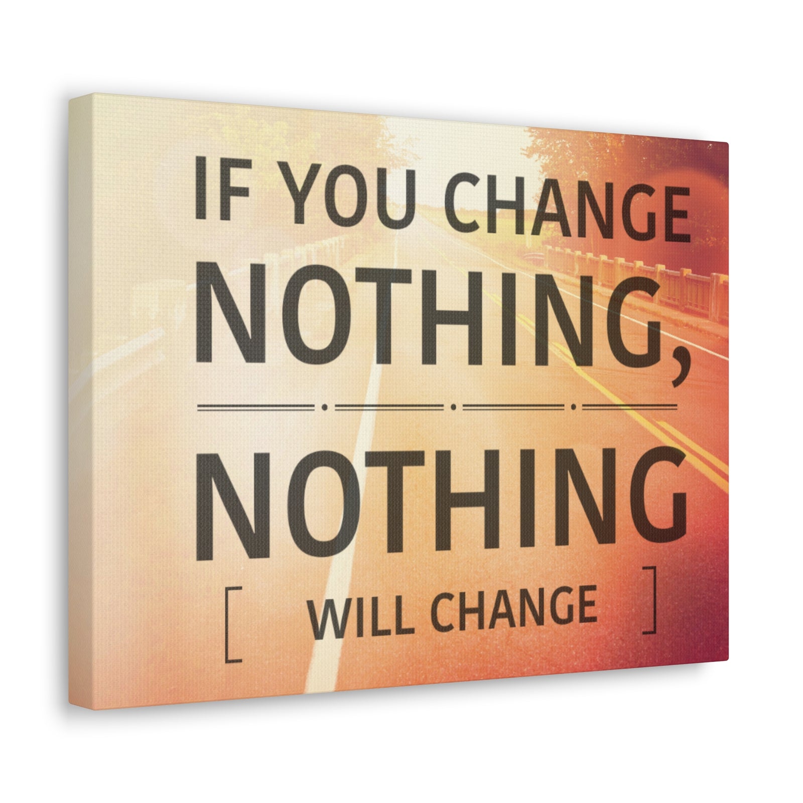 Inspirational Quote Canvas If You Change Nothing Motivational Print Ready to Hang Artwork-Express Your Love Gifts