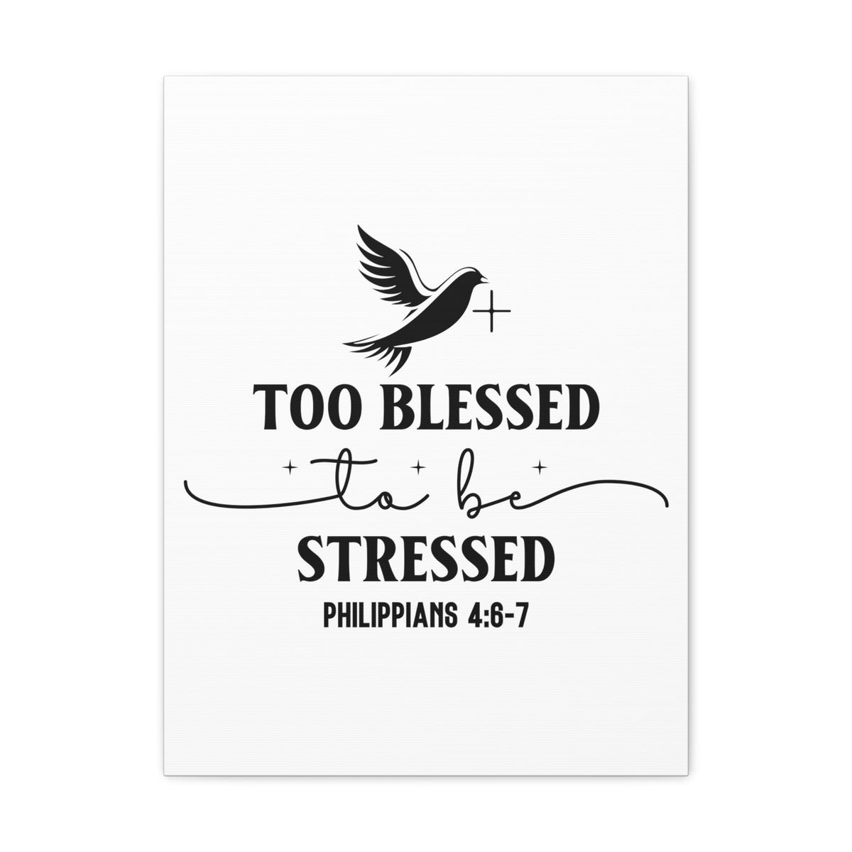 Scripture Walls Philippians 4:6-7 Too Blessed Bible Verse Canvas Christian Wall Art Ready to Hang Unframed-Express Your Love Gifts