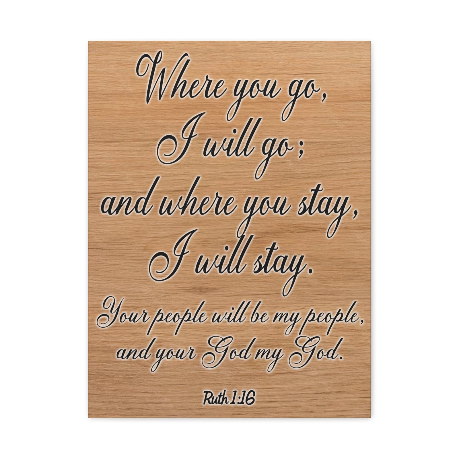 Scripture Walls Where You Go I Will Go Ruth 1:16 Christian Wall Art Print Ready to Hang Unframed-Express Your Love Gifts